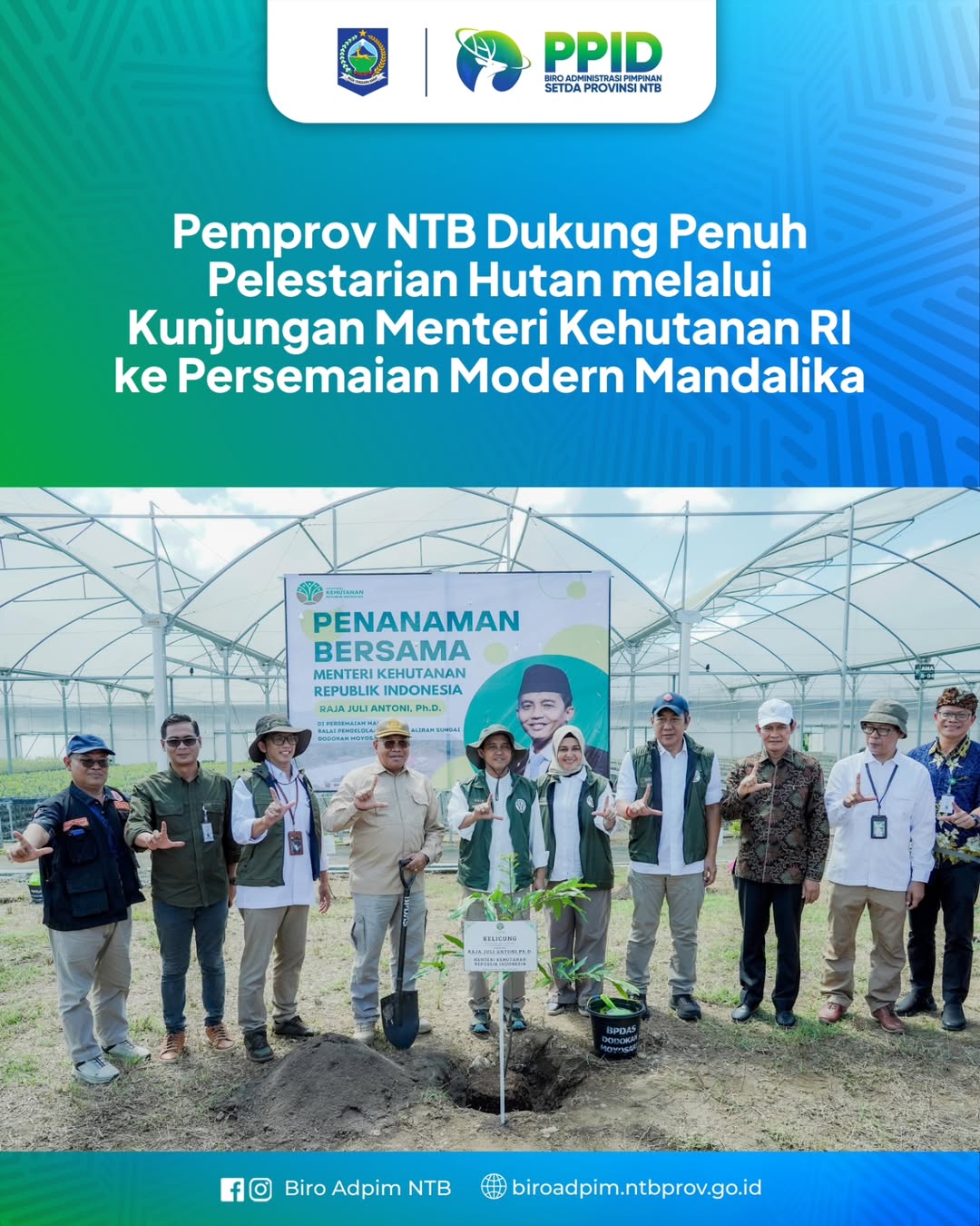 Pemprov NTB Dukung Penuh Pelestarian Hutan Melalui Kunjungan Menteri Kehutanan RI ke Persemaian Modern Mandalika