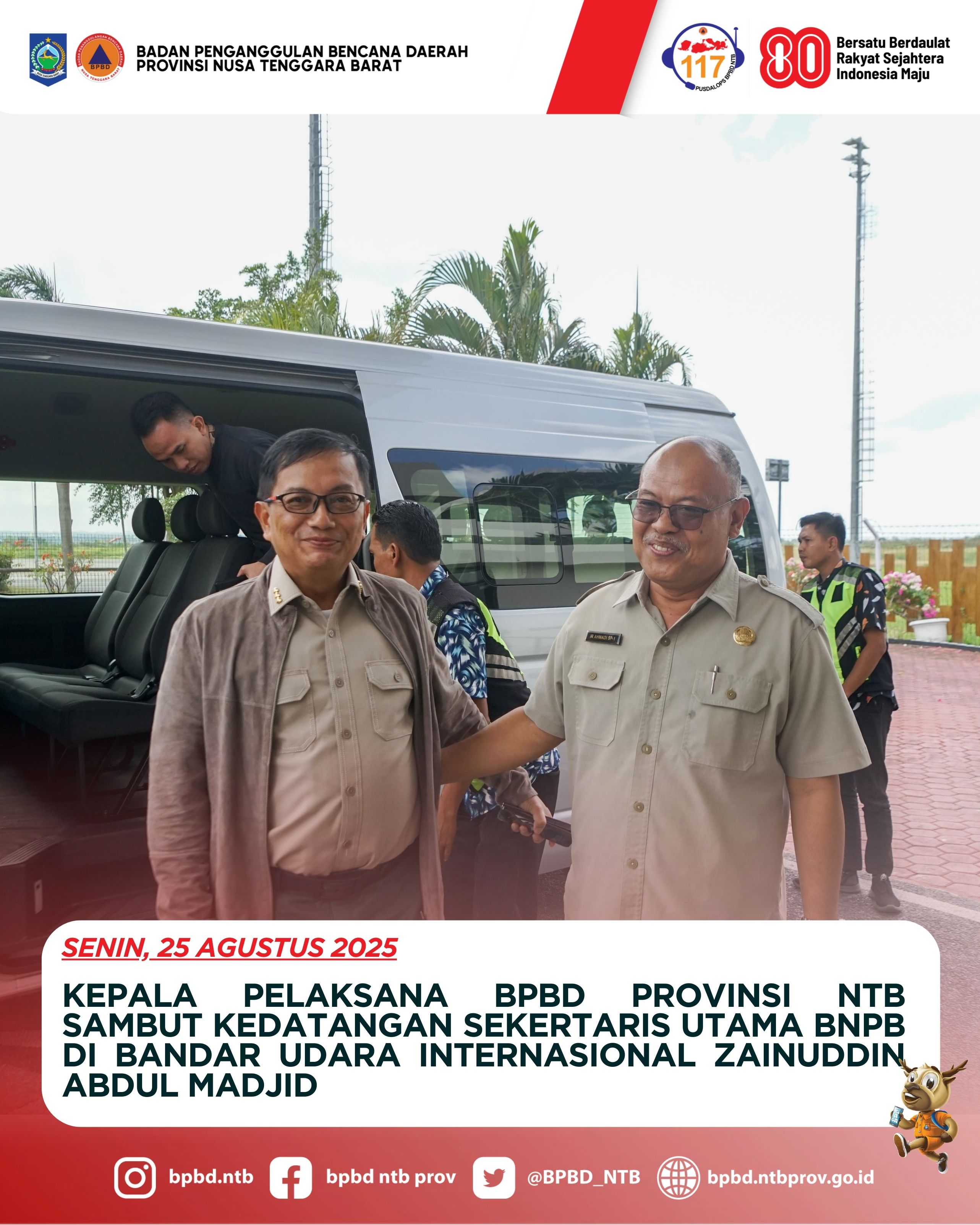 KEPALA PELAKSANA BPBD PROVINSI NTB SAMBUT KEDATANGAN SEKERTARIS UTAMA BNPB DI BANDAR UDARA INTERNASIONAL ZAINUDDIN ABDUL MADJID
