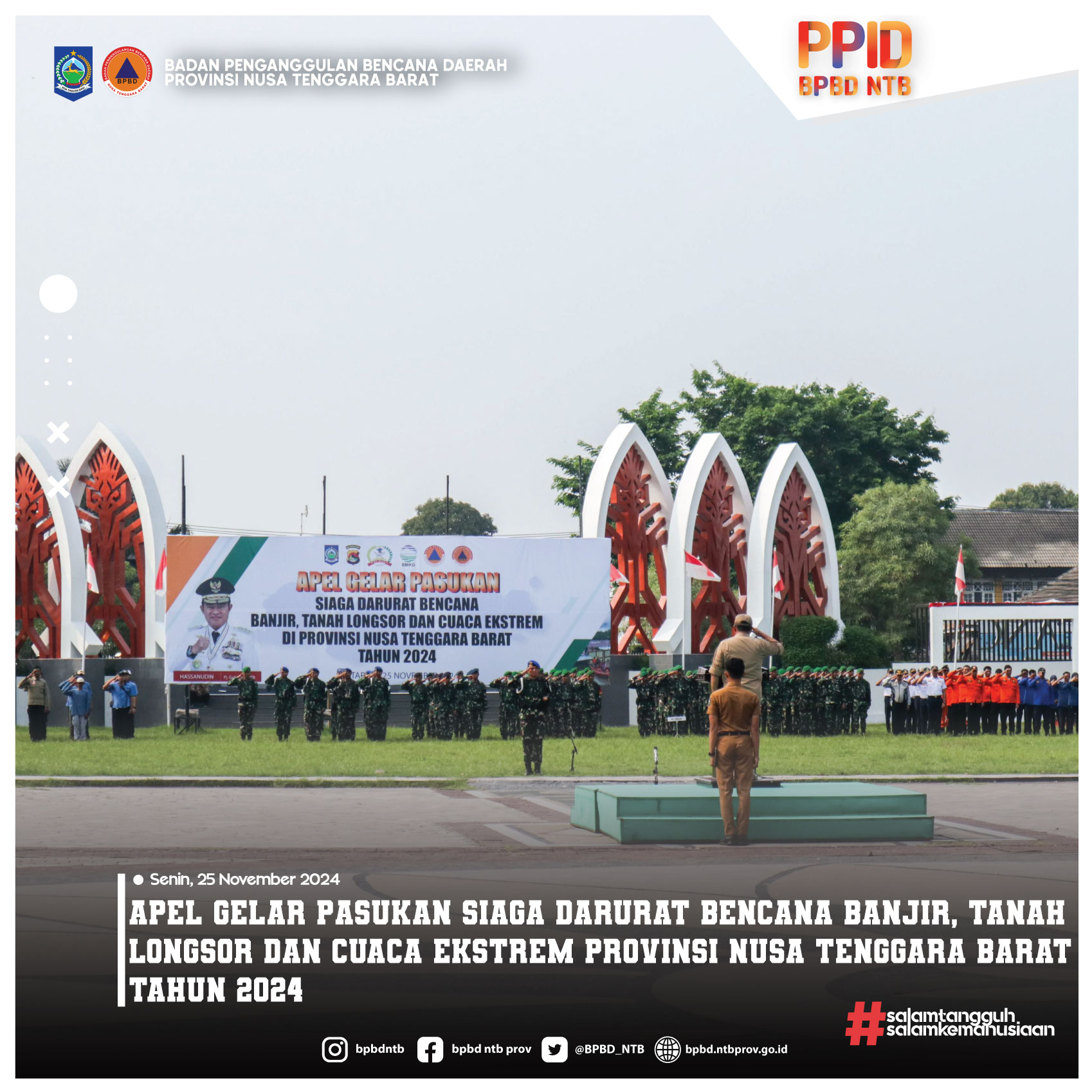 Apel Gelar Pasukan Siaga Darurat Bencana Banjir, Tanah Longsor dan Cuaca Ekstrem Provinsi Nusa Tenggara Barat Tahun 2024 (Senin, 25 November 2024)