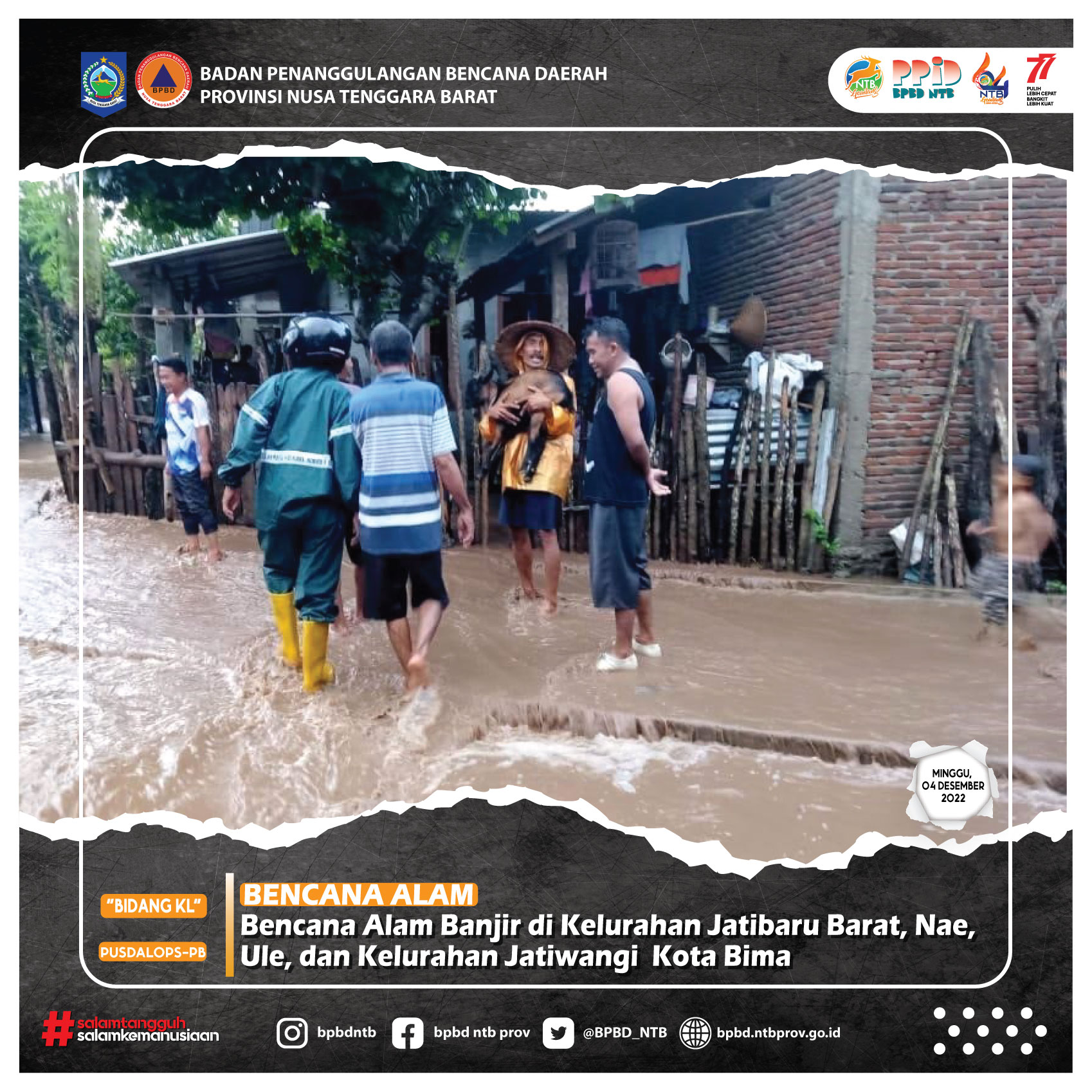 Bencana Alam Banjir di Kelurahan Jatibaru Barat, Nae, Ule, dan Kelurahan Jatiwangi Kota Bima (Minggu, 04 Desember 2022)