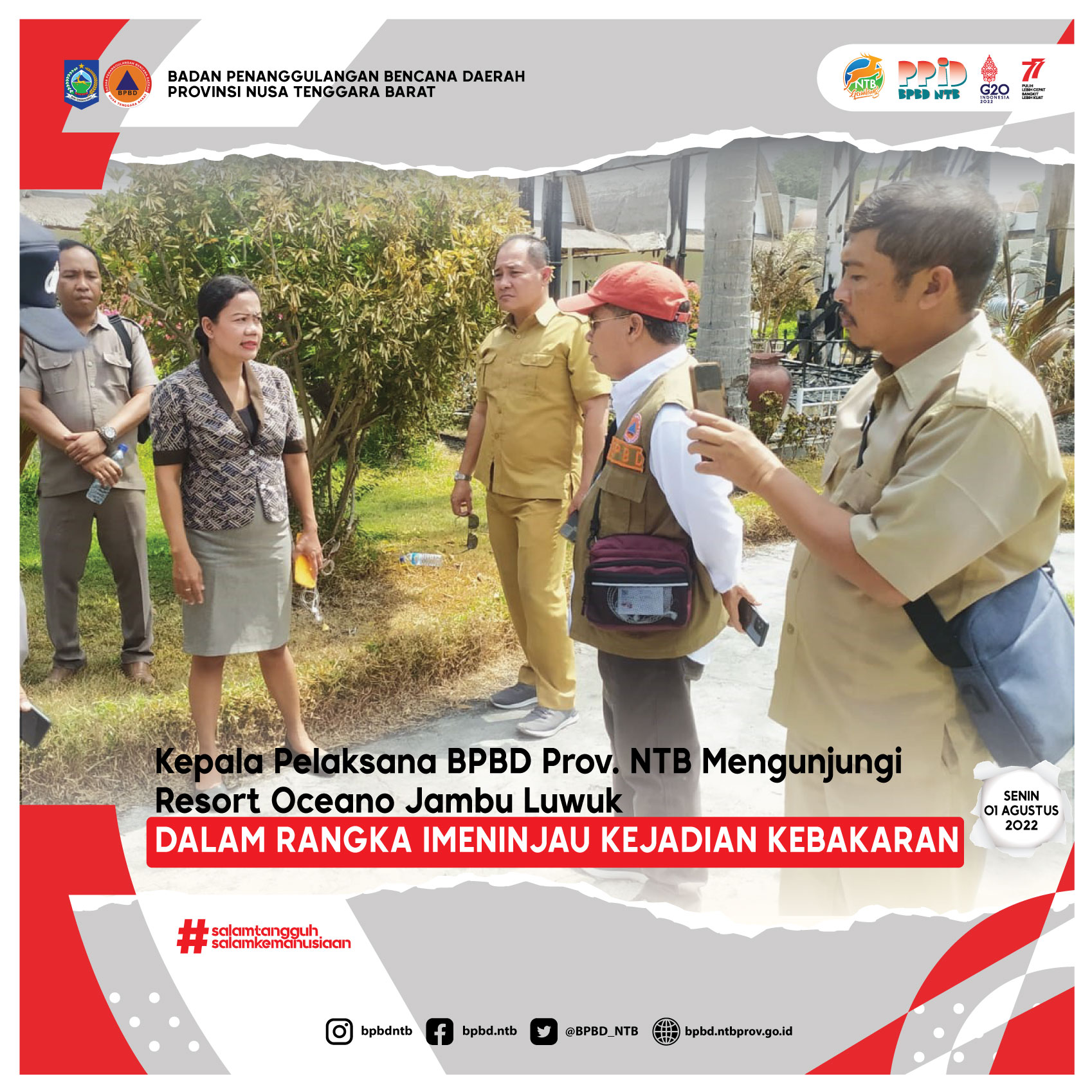 Kepala Pelaksana BPBD Prov. NTB Mengunjungi Resort Oceano Jambu Luwuk Dalam Rangka Menijau Lokasi Kejadian Kebakaran (Senin, 01 Agustus 2022)