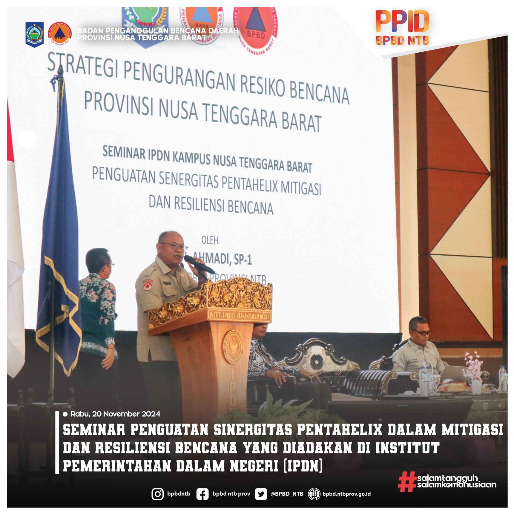 Seminar Penguatan Sinergitas Pentahelix dalam Mitigasi dan Resiliensi Bencana yang diadakan di Institut Pemerintahan Dalam Negeri (IPDN) (Rabu ,20 November 2024)