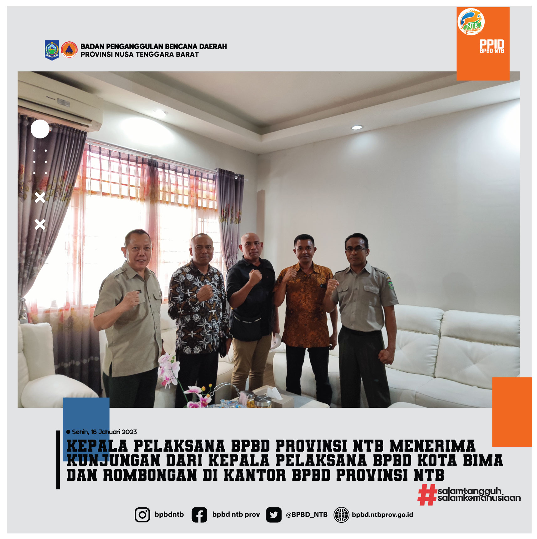 Kepala Pelaksana BPBD Provinsi NTB Menerima Kunjungan dari Kepala Pelaksana BPBD Kota Bima dan Rombongan di Kantor BPBD Provinsi NTB (Senin, 16 Januari 2023)