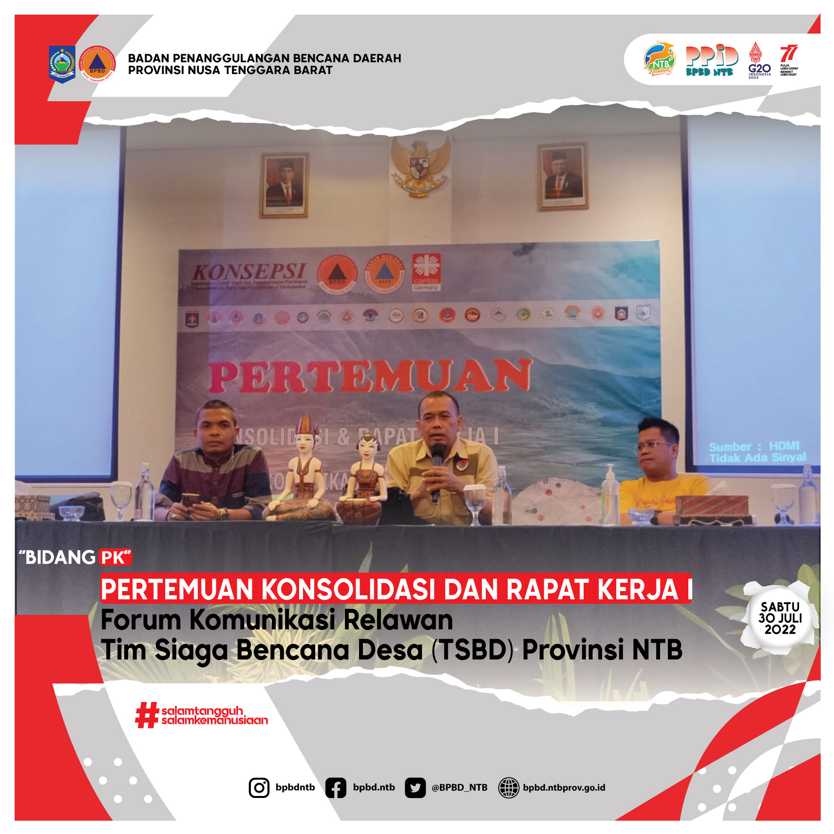 PERTEMUAN KONSOLIDASI DAN RAPAT KERJA I FORUM KOMUNIKASI RELAWAN TIM SIAGA BENCANA DESA (TSBD) PROVINSI NTB (Sabtu, 30 Juli 2022)