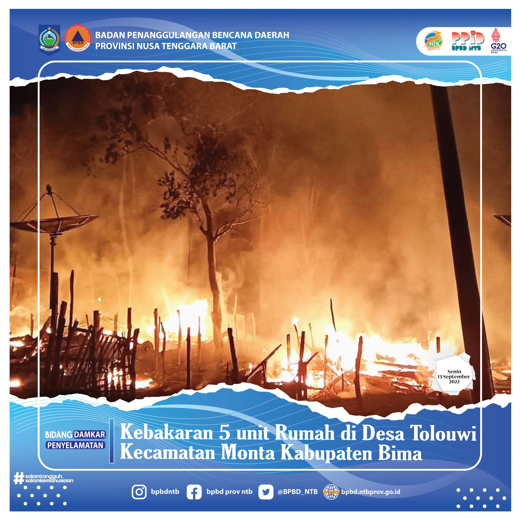 Kebakaran 5 unit Rumah di Desa Tolouwi Kecamatan Monta Kabupaten Bima (Jum'at, 16 September 2022)