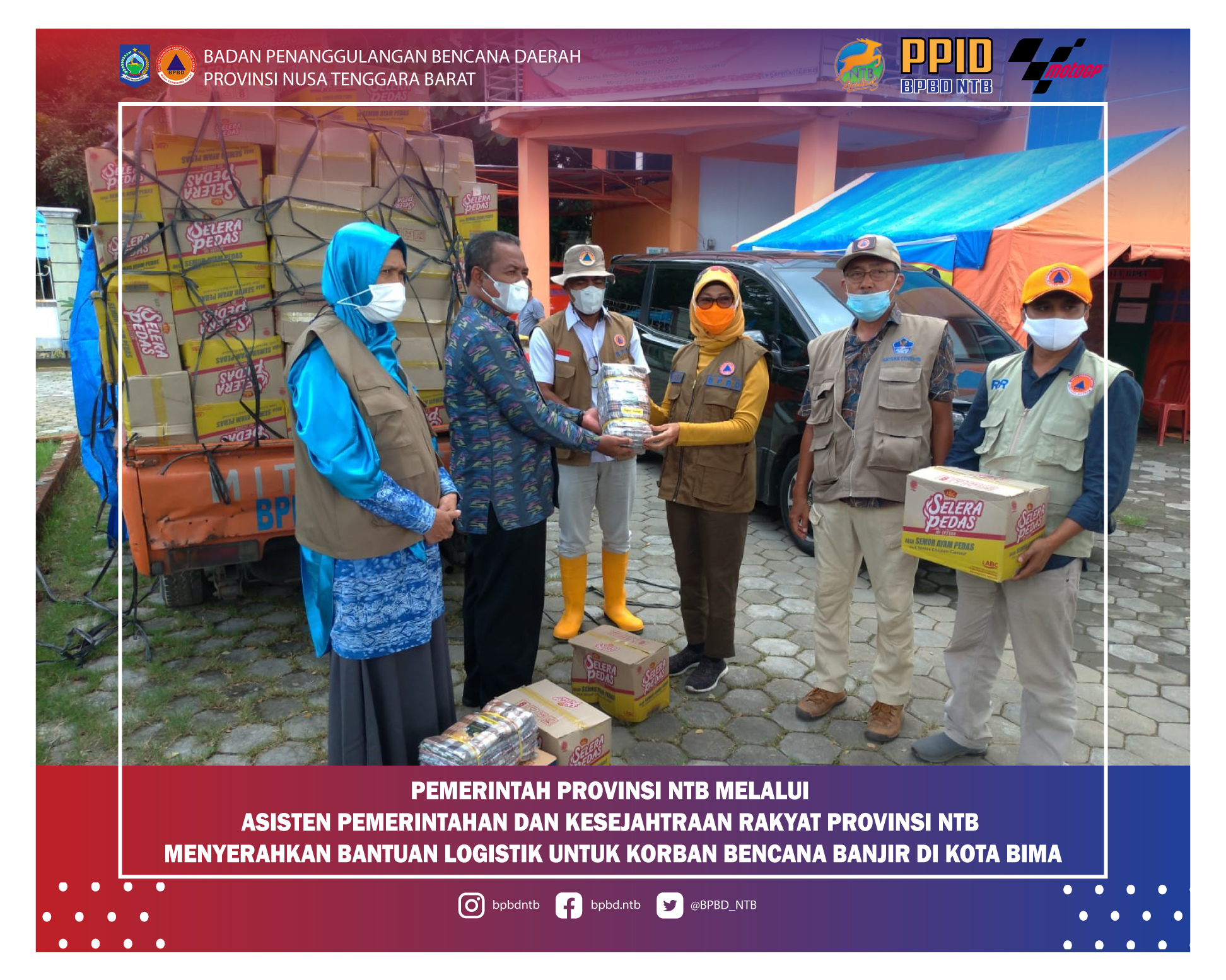 Pemerintah Provinsi NTB Melalui Asisten Pemerintahan dan Kesejahteraan Rakyat Provinsi NTB Menyerahkan Bantuan Logistik Untuk Korban Bencana Banjir Di Kota Bima