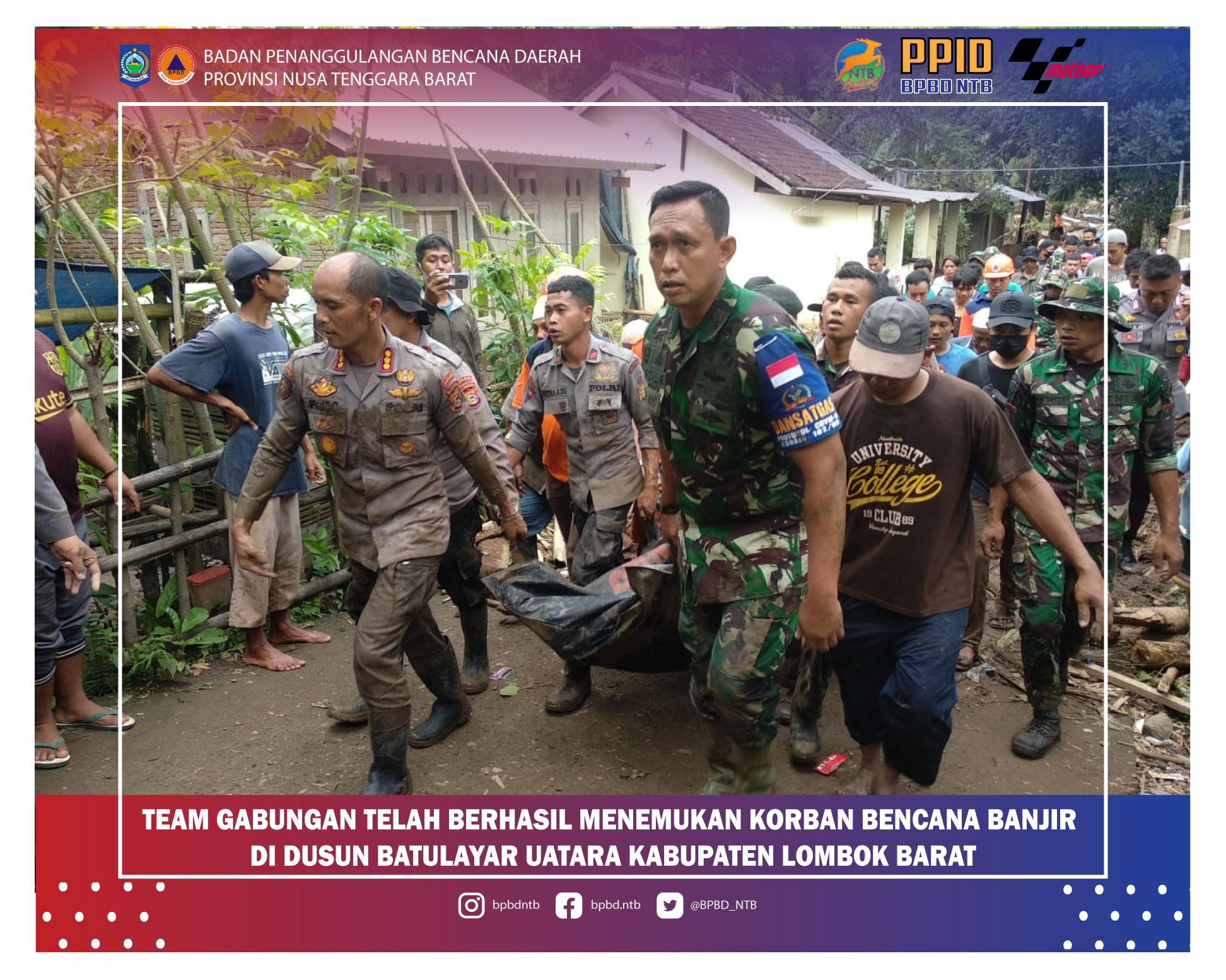 Team Gabungan Telah Berhasil Menemukan Korban Bencana Banjir Di Dusun Batulayar Uatara Kabupaten Lombok Barat (Selasa, 07 Desember 2021)
