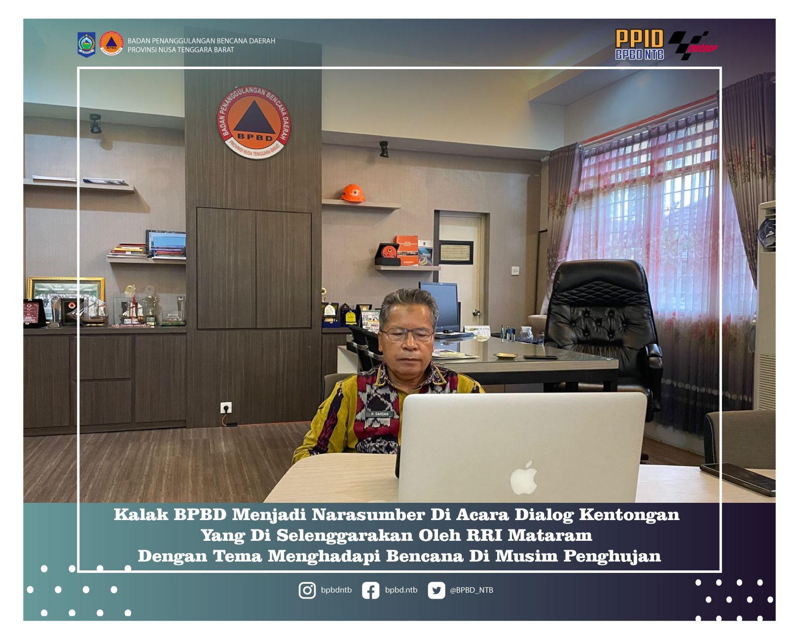 Kalak BPBD Menjadi Narasumber Di Acara Dialog Kentongan Yang Di Selenggarakan Oleh RRI Mataram Dengan Tema Menghadapi Bencana Di Musim Penghujan