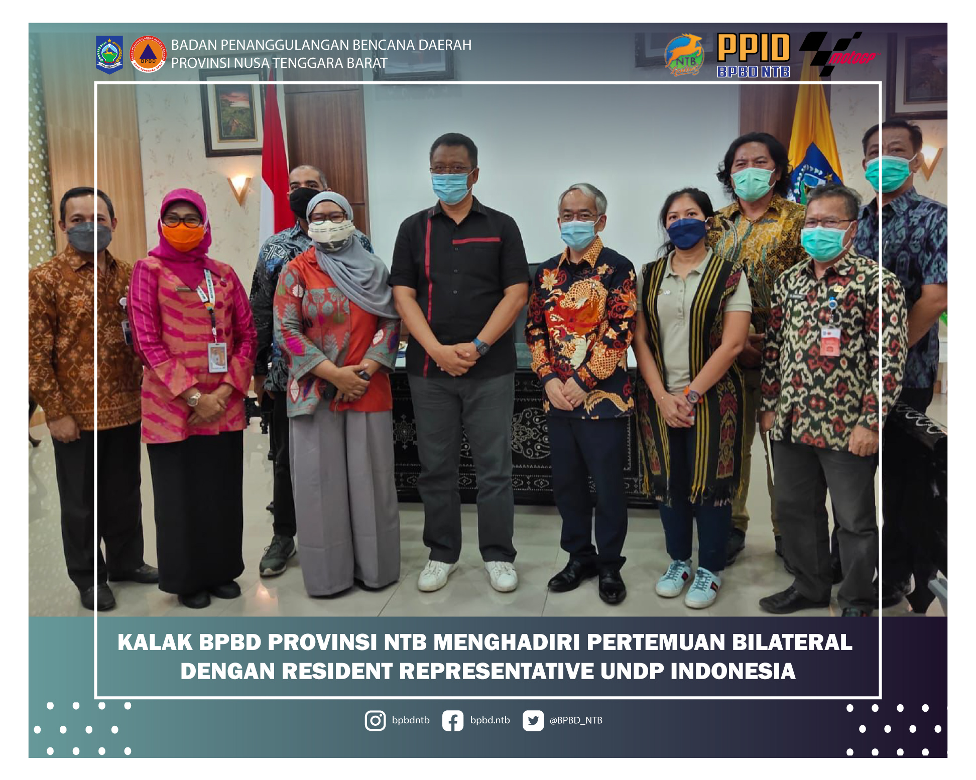 Kalak BPBD Provinsi NTB Menghadiri Pertemuan Bilateral dengan Resident Representative UNDP Indonesia
