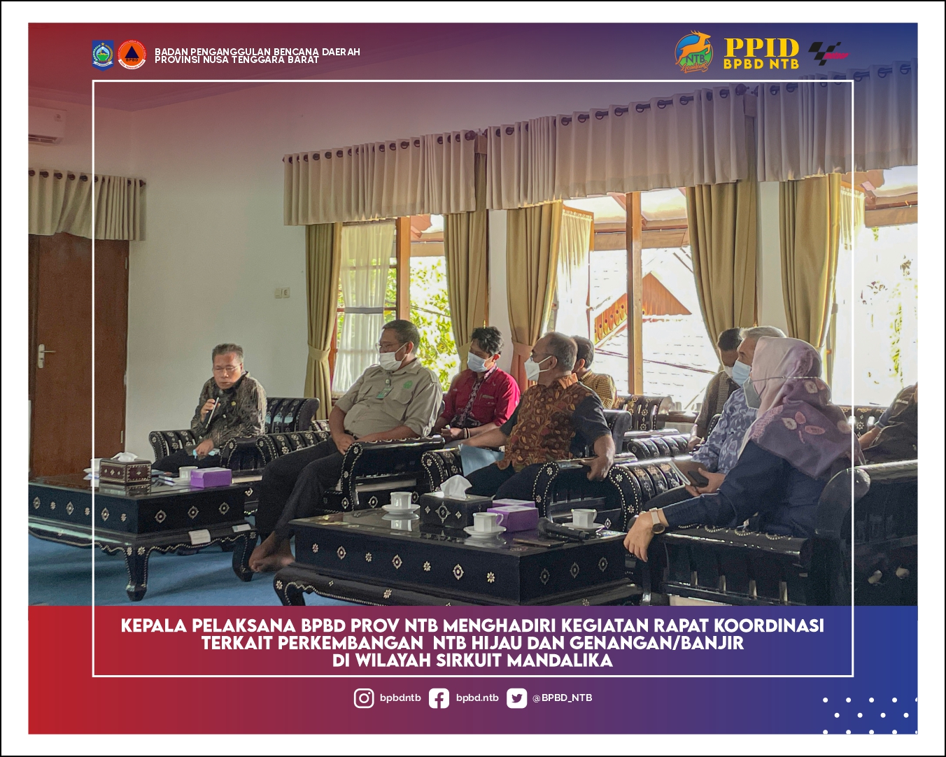 Kepala pelaksana BPBD Prov NTB menghadiri kegiatan rapat koordinasi terkait Perkembangan  NTB Hijau dan Genangan/Banjir di Wilayah Sirkuit Mandalika.