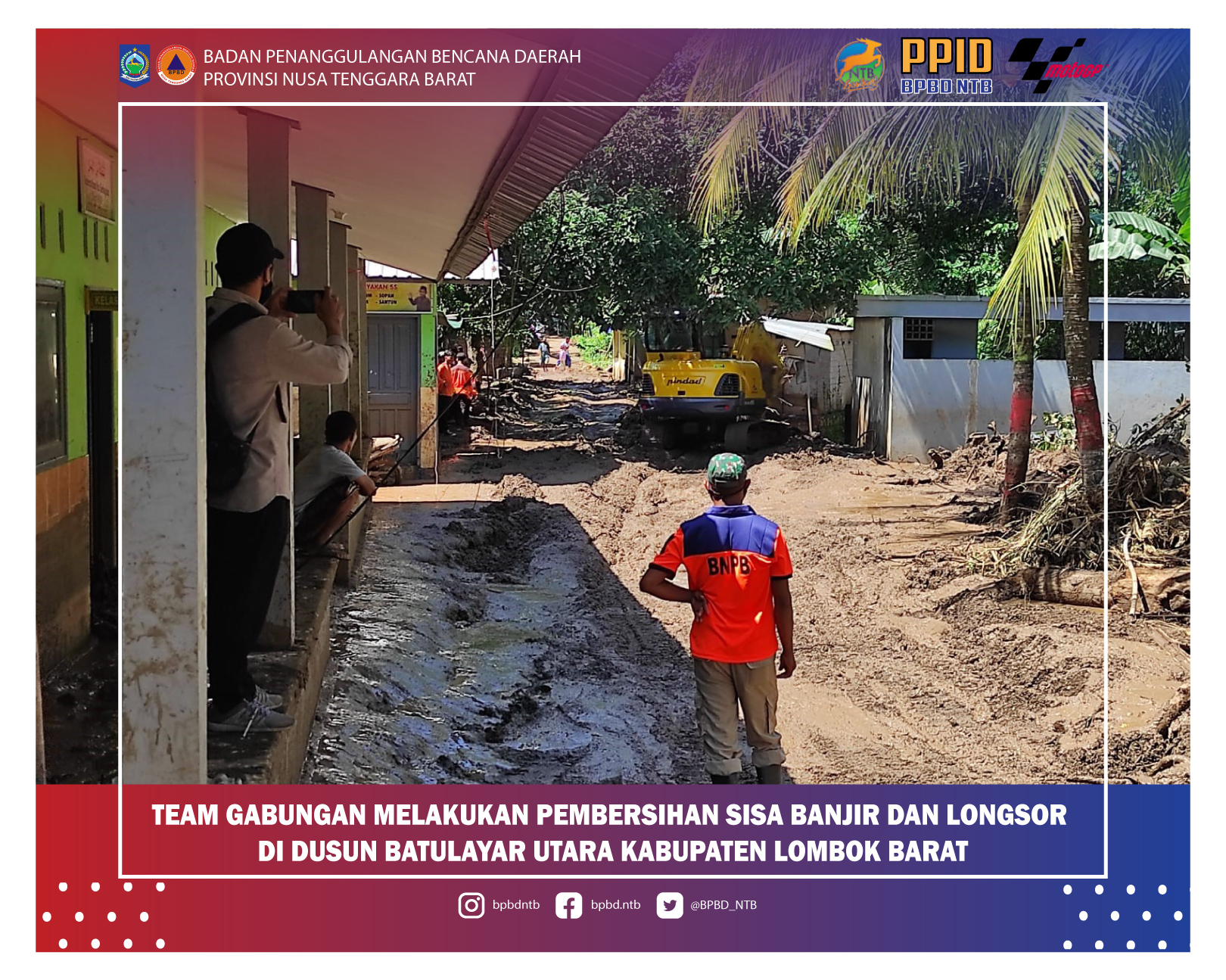 Team Gabungan Melakukan Pembersihan Sisa Banjir Dan Longsor Di Dusun Batulayar Utara Kabupaten Lombok Barat (Rabu, 08 Desember 2021)