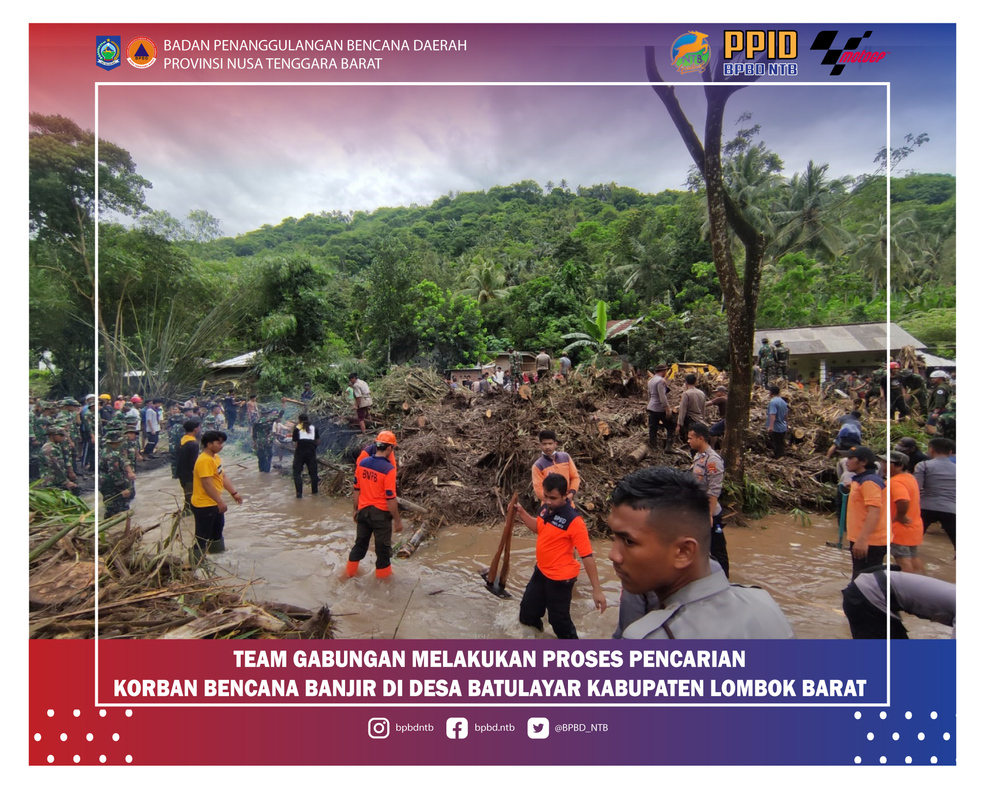 Team Gabungan Melakukan Pencarian Korban Bencana Banjir Di Dusun Batu Layar Utara Kabupaten Lombok Barat (Selasa, 07 Desember 2021)