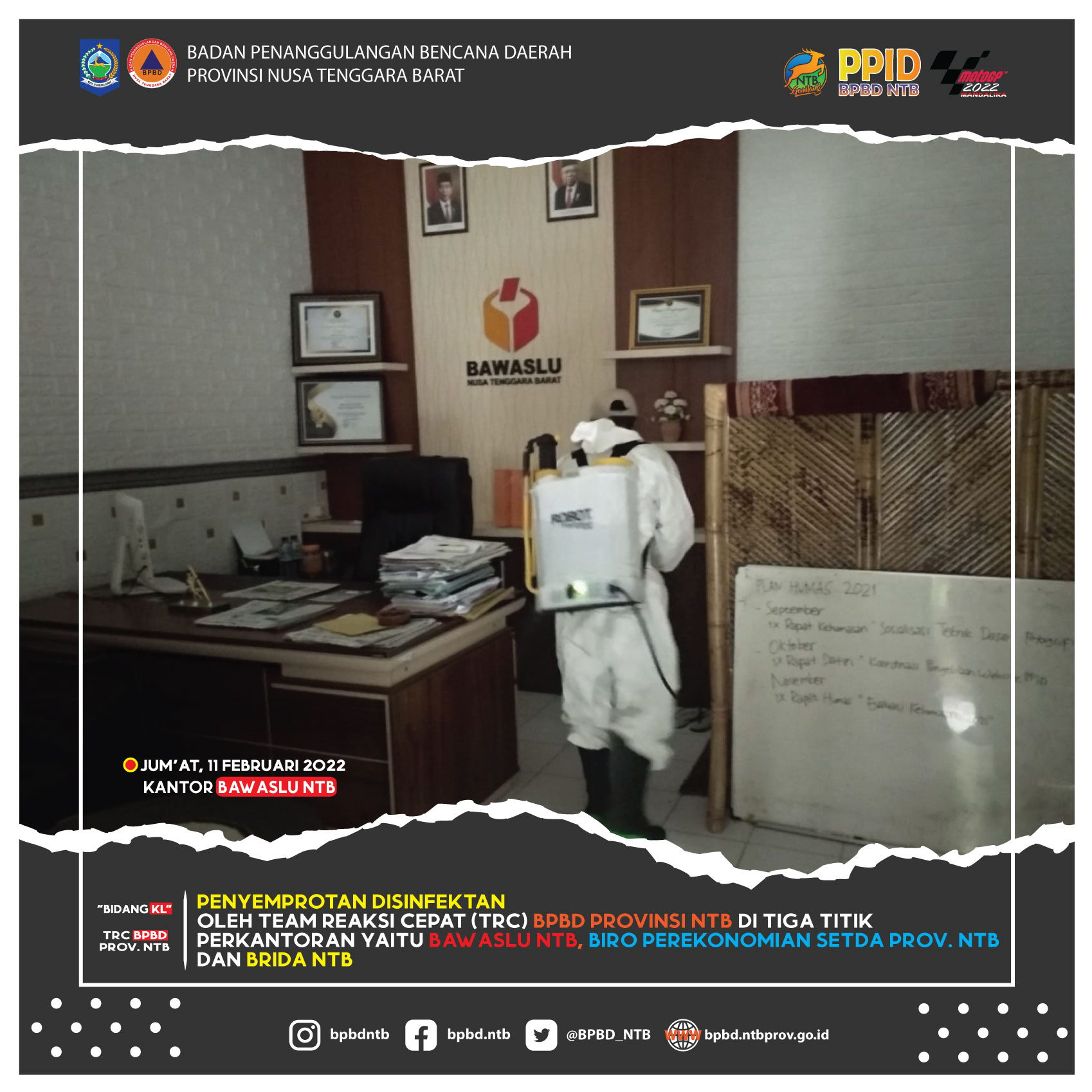Penyemprotan Disinfektan Oleh Team Reaksi Cepat (TRC) BPBD Provinsi NTB Di Tiga Titik Perkantoran Yaitu Bawaslu NTB, Biro Perekonomian Setda Provinsi NTB Dan BRIDA NTB (Jum'at, 11 Februari 2022)