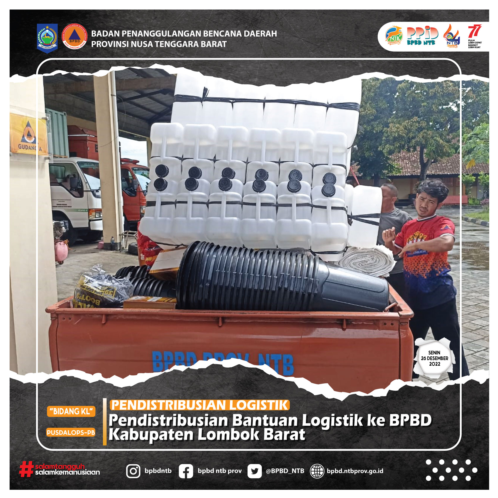 Pendistribusian Bantuan Logistik ke BPBD Kabupaten Lombok Barat (Senin, 26 Desember 2022)