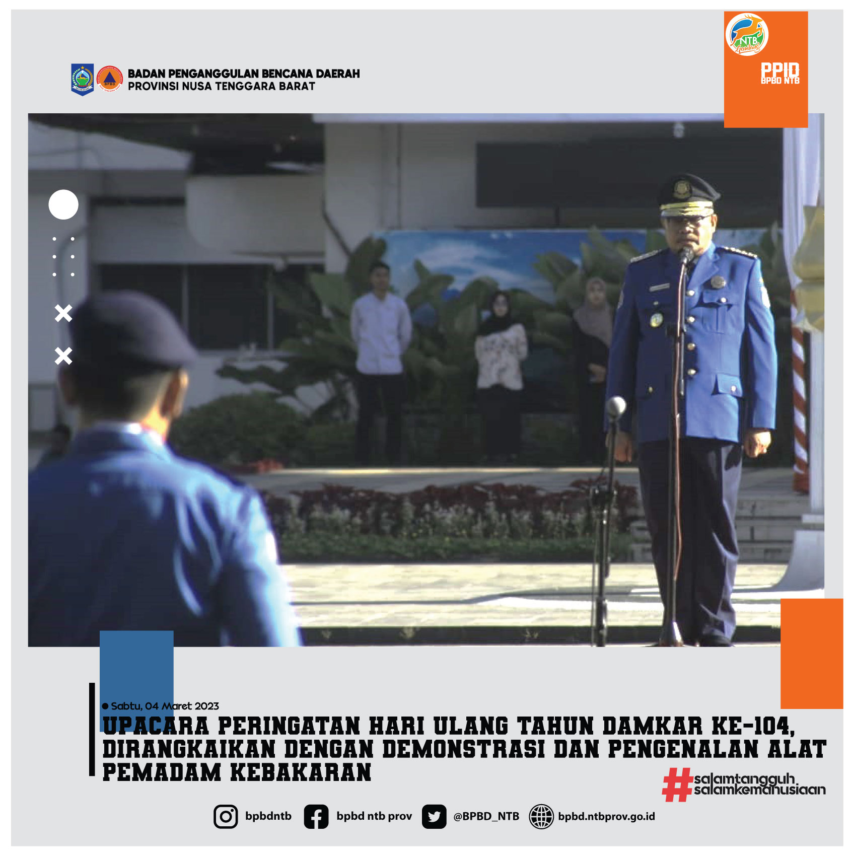 Upacara Peringatan Hari Ulang Tahun Damkar ke-104, Dirangkaikan Dengan Demonstrasi dan Pengenalan Alat Pemadam Kebakaran (Sabtu, 04 Maret 2023)