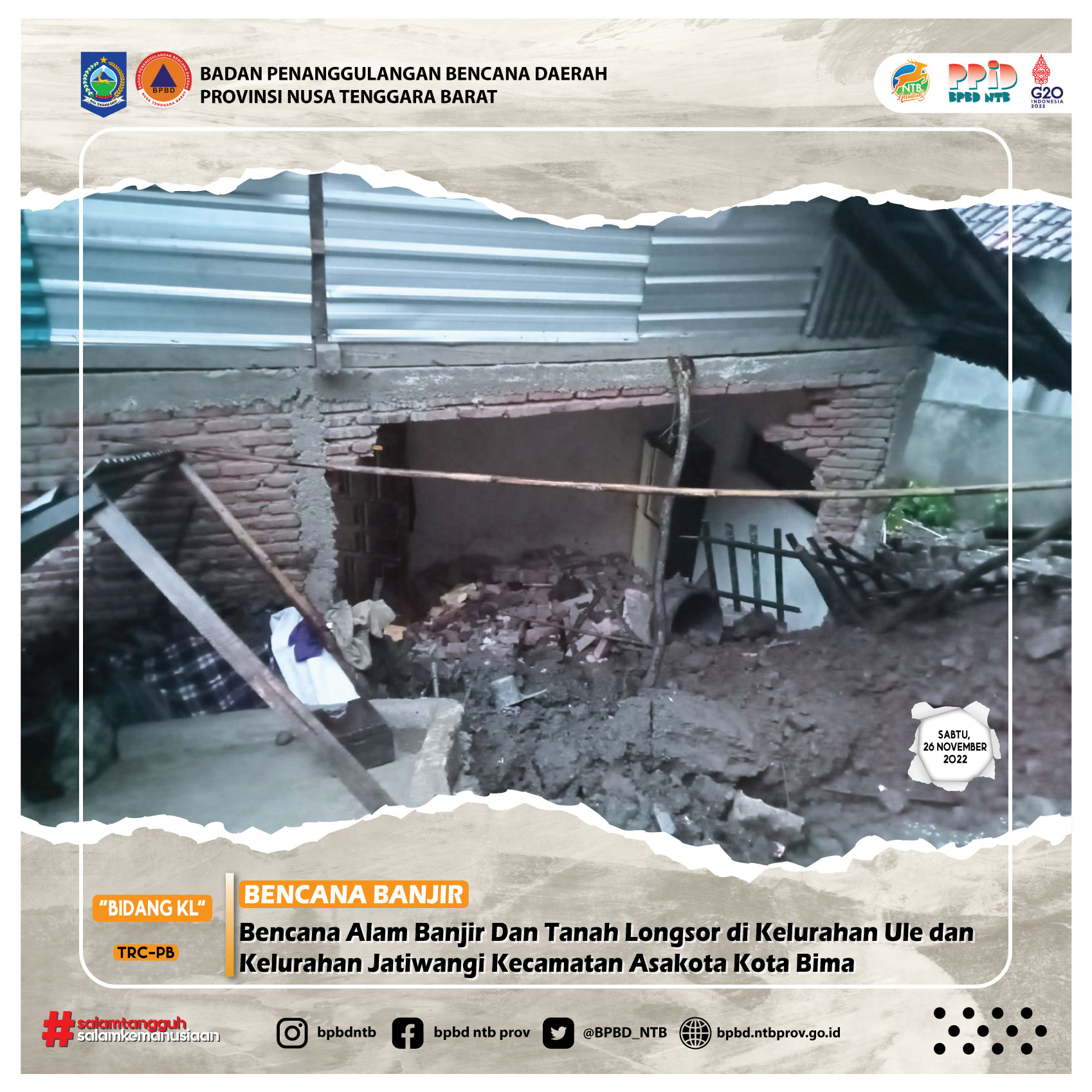 Bencana Alam Banjir Dan Tanah Longsor di Kelurahan Ule dan Kelurahan Jatiwangi Kecamatan Asakota Kota Bima (Sabtu, 26 November 2022)
