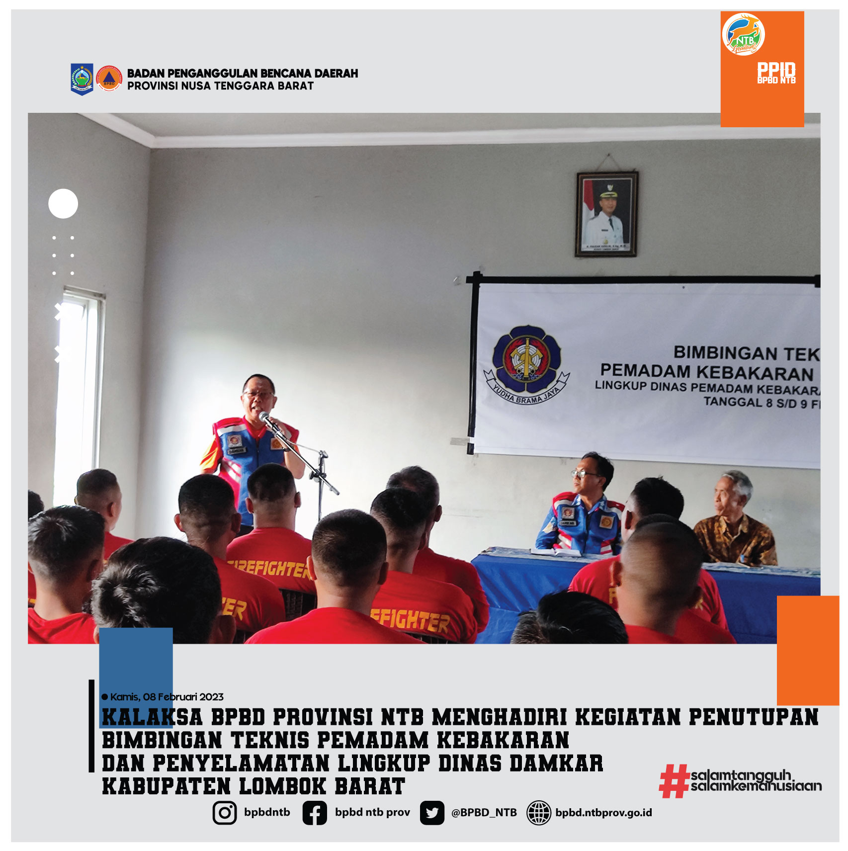 Kalaksa BPBD Provinsi NTB Menghadiri Kegiatan Penutupan Bimbingan Teknis Pemadam Kebakaran dan Penyelamatan Lingkup Dinas Damkar Kabupaten Lombok Barat (Kamis, 09 Februari 2023)