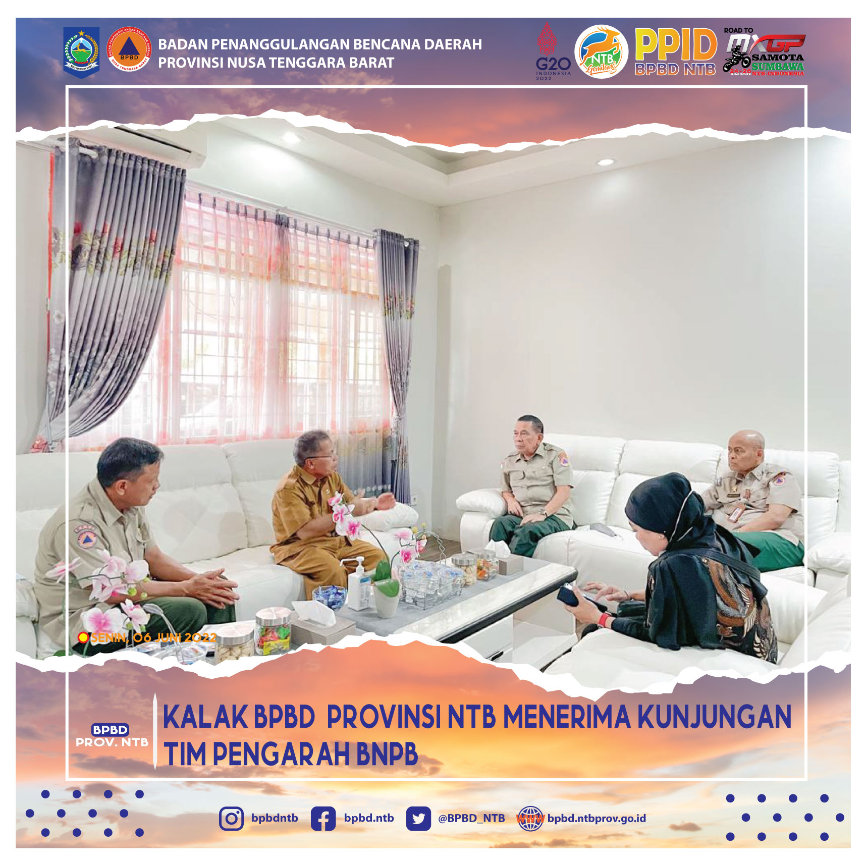 Kalak BPBD  Provinsi NTB menerima kunjungan Tim Pengarah BNPB (Senin, 06 Juni 2022)