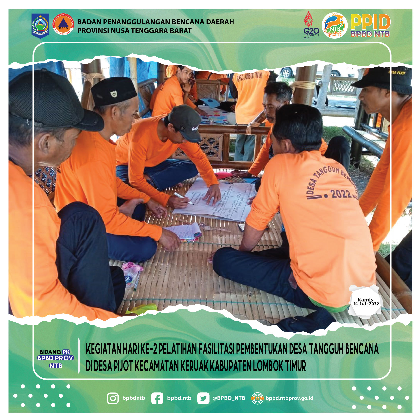 Kegiatan Hari Ke-2 Pelatihan Fasilitasi Pembentukan Desa Tangguh Bencana di Desa Pijot Kecamatan Keruak Kabupaten Lombok Timur (Kamis, 14 Juli 2022)