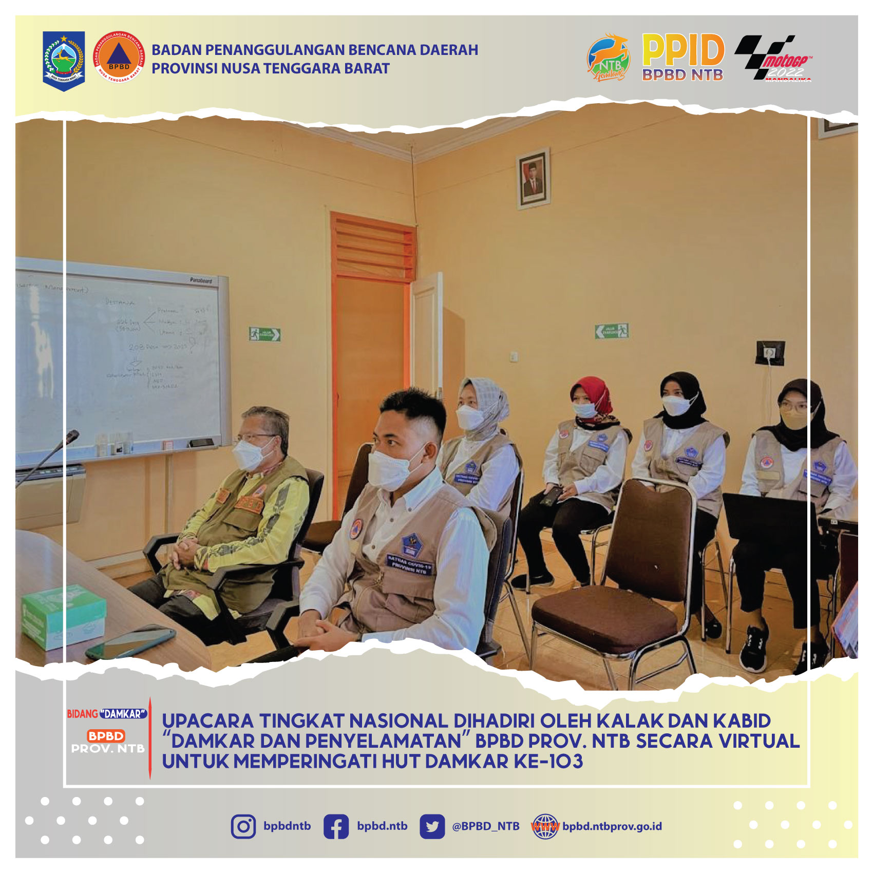 Upacara Tingkat Nasional Dihadiri oleh Kalak Dan Kabid “Damkar Dan Penyelamatan” BPBD Prov. NTB Secara Virtual Untuk Memperingati Hut Damkar Ke-103 (Selasa, 01 Maret 2022)