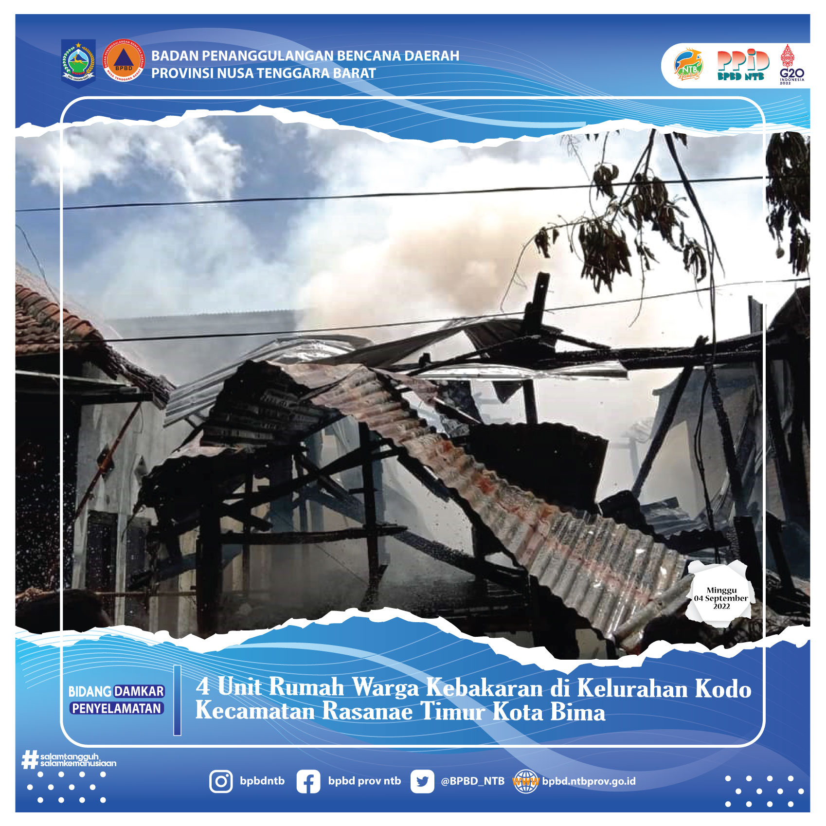 4 Unit Rumah Warga Kebakaran di Kelurahan Kodo Kecamatan Rasanae Timur Kota Bima (Minggu, 04 September 2022)