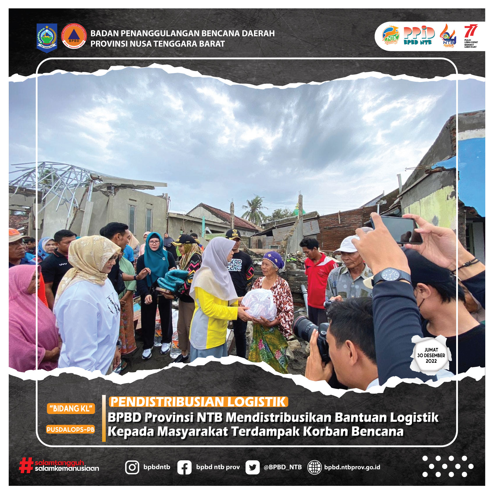 BPBD Provinsi NTB Mendistribusikan Bantuan Logistik Kepada Masyarakat Terdampak Korban Bencana (Jumat, 30 Desember 2022)