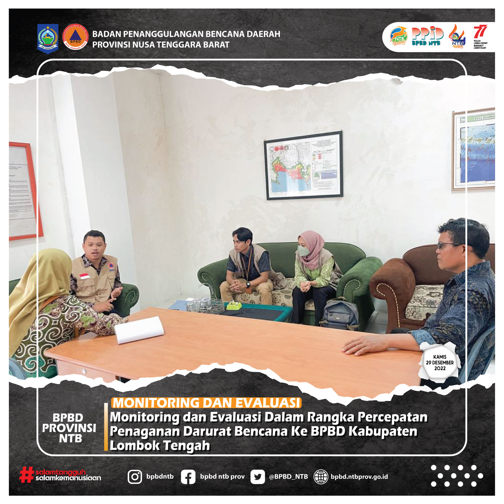 Monitoring dan Evaluasi Dalam Rangka Percepatan Penaganan Darurat Bencana Ke BPBD Kabupaten Lombok Tengah (Kamis, 29 Desember 2022)