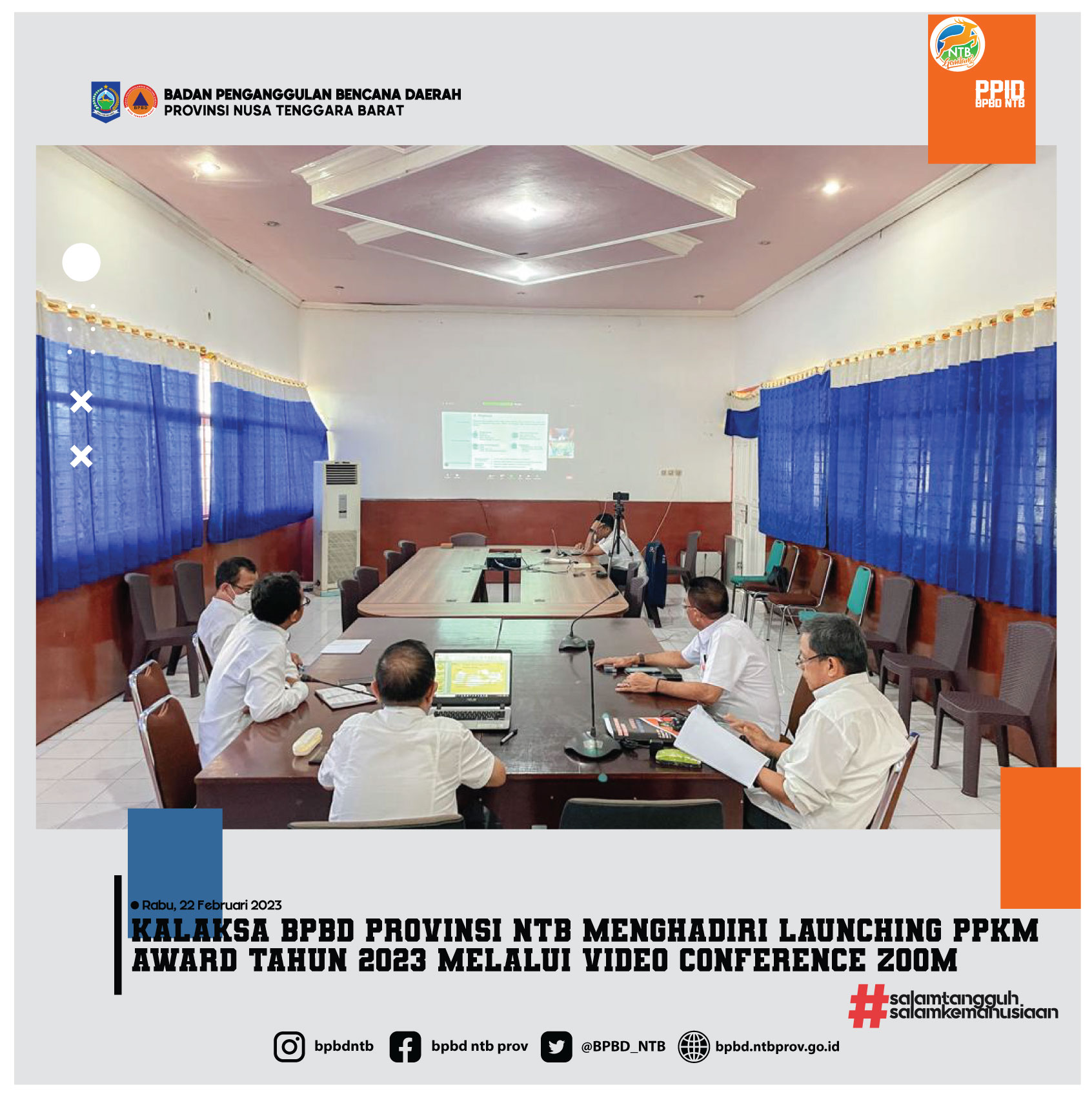 Kalaksa BPBD Provinsi NTB Menghadiri Launching PPKM Award Tahun 2023 Melalui Video Conference Zoom (Rabu, 22 Februari 2023)