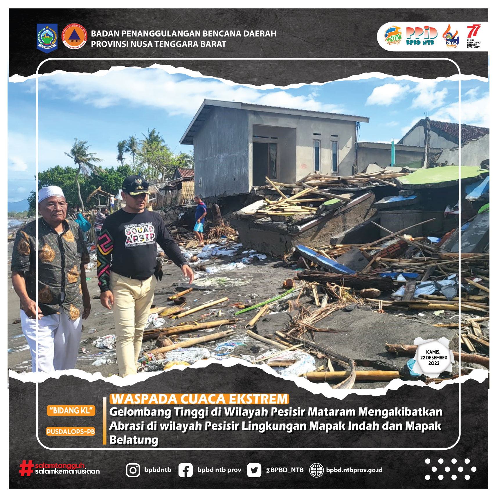 Gelombang Tinggi di Wilayah Pesisir Mataram Mengakibatkan Abrasi di wilayah Pesisir Lingkungan Mapak Indah dan Mapak Belatung (Kamis, 22 Desember 2022)