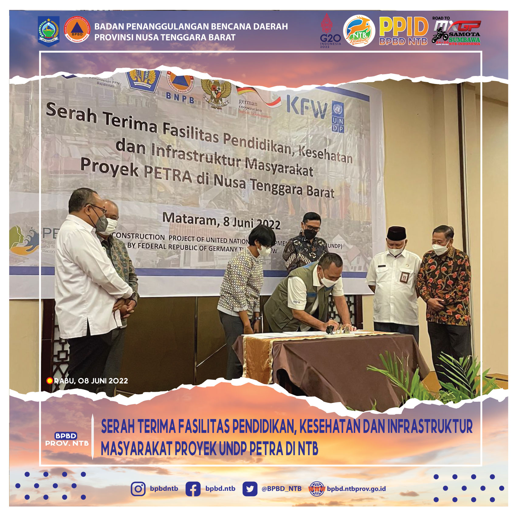 Serah Terima Fasilitas Pendidikan, Kesehatan dan Infrastruktur Masyarakat Proyek UNDP PETRA di NTB (Rabu, 08 Juni 2022)