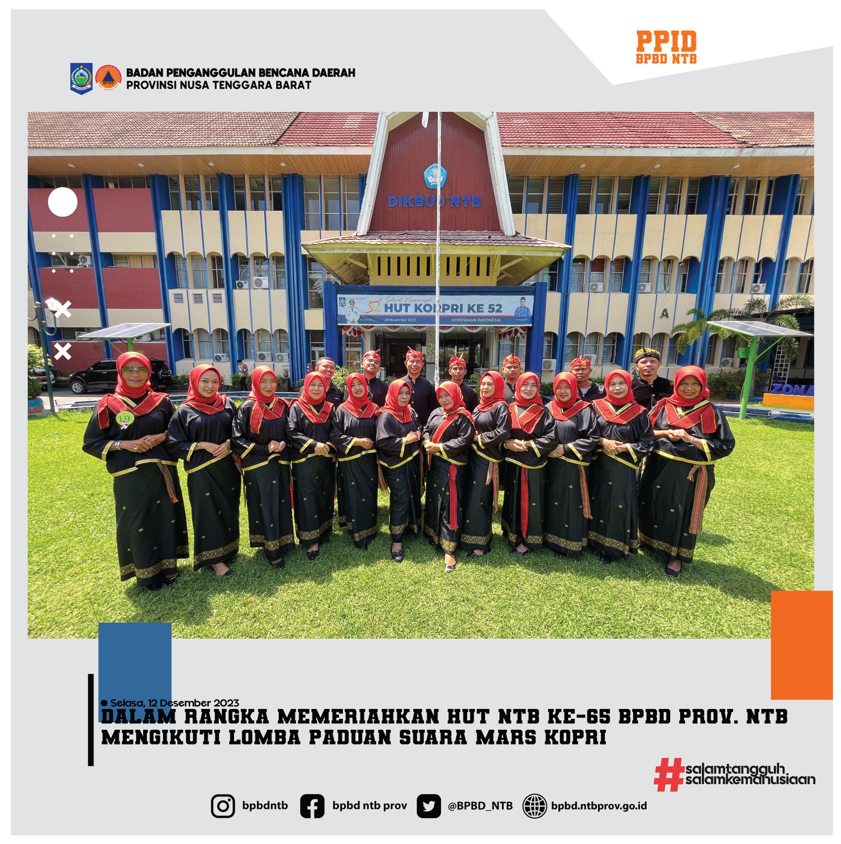 Dalam Rangka Memeriahkan HUT NTB Ke-65 BPBD Provinsi NTB Mengikuti Lomba Paduan Suara Mars Kopri (Selasa, 12 Desember 2023)