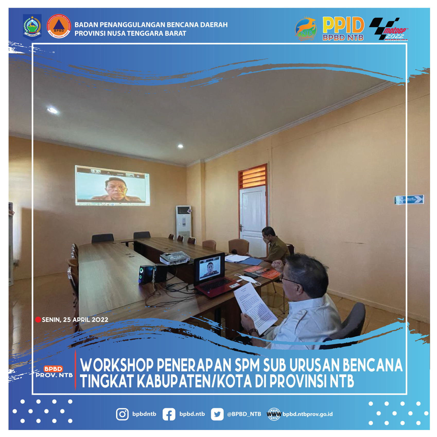 Workshop Penerapan SPM Sub Urusan Bencana Tingkat Kabupaten/Kota di Provinsi NTB (Senin, 25 April 2022)