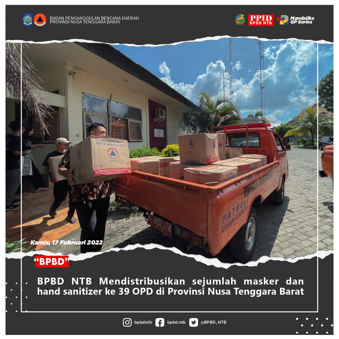 BPBD Provinsi NTB Menyerahkan Bantuan Masker dan Handsanitizer ke 39 OPD di Provinsi NTB (Kamis, 17 Februari 2022)
