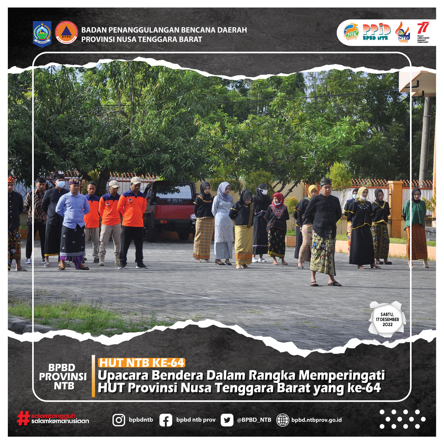 Upacara Bendera Dalam Rangka Memperingati HUT Provinsi Nusa Tenggara Barat yang ke-64 (Sabtu, 17 Desember 2022)