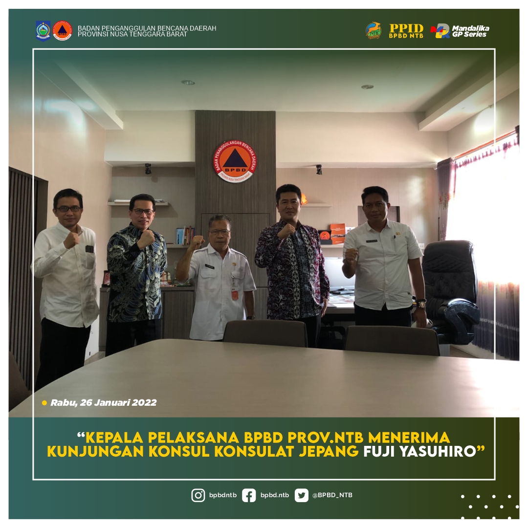 Kepala Pelaksana BPBD Provinsi NTB Menerima Kunjungan Konsul Konsulat Jepang Fuji Yasuhiro (Rabu, 26 Januari 2022)