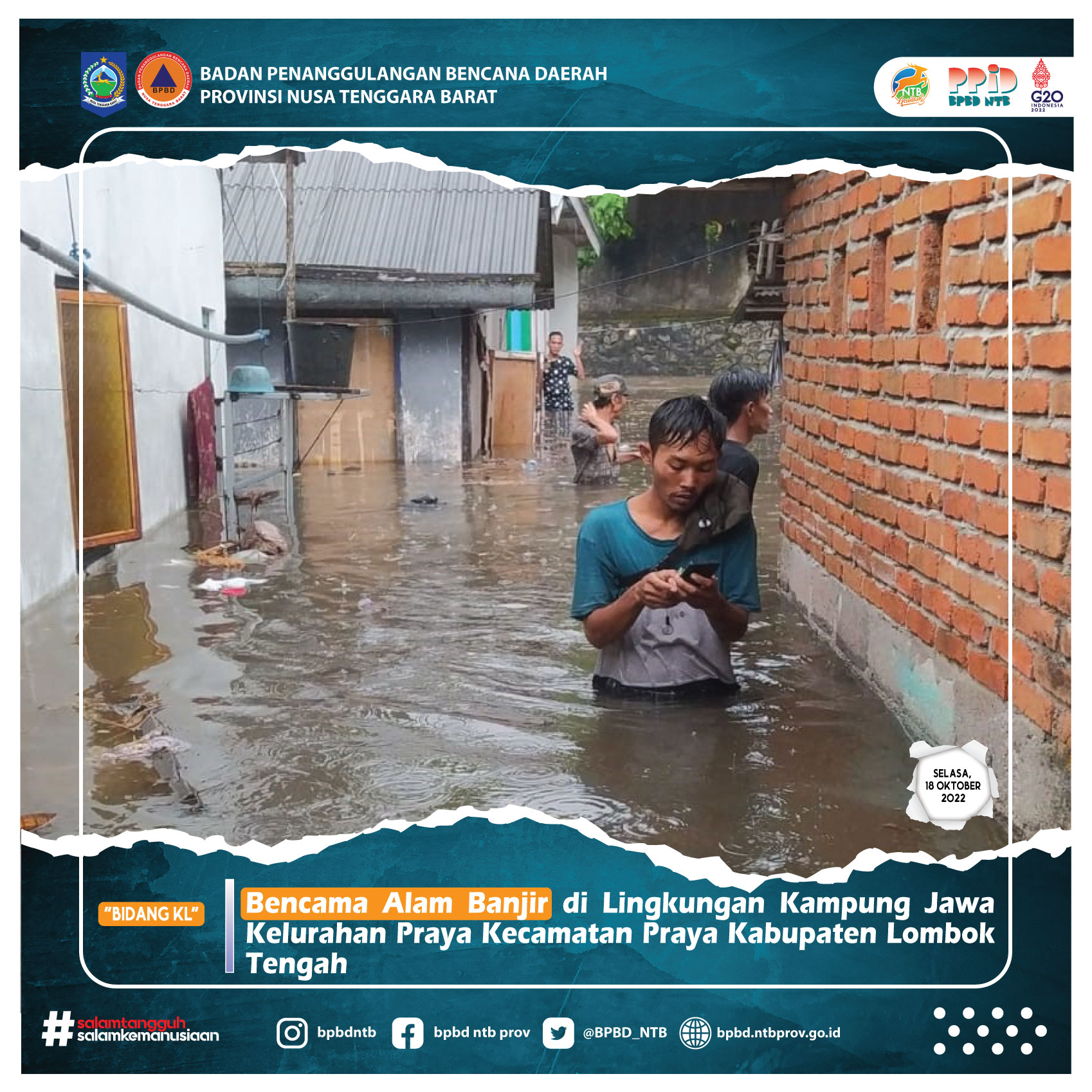 Bencana Alam Banjir di Lingkungan Kampung Jawa Kelurahan Praya Kecamatan Praya Kabupaten Lombok Tengah (Selasa, 18 Oktober 2022)