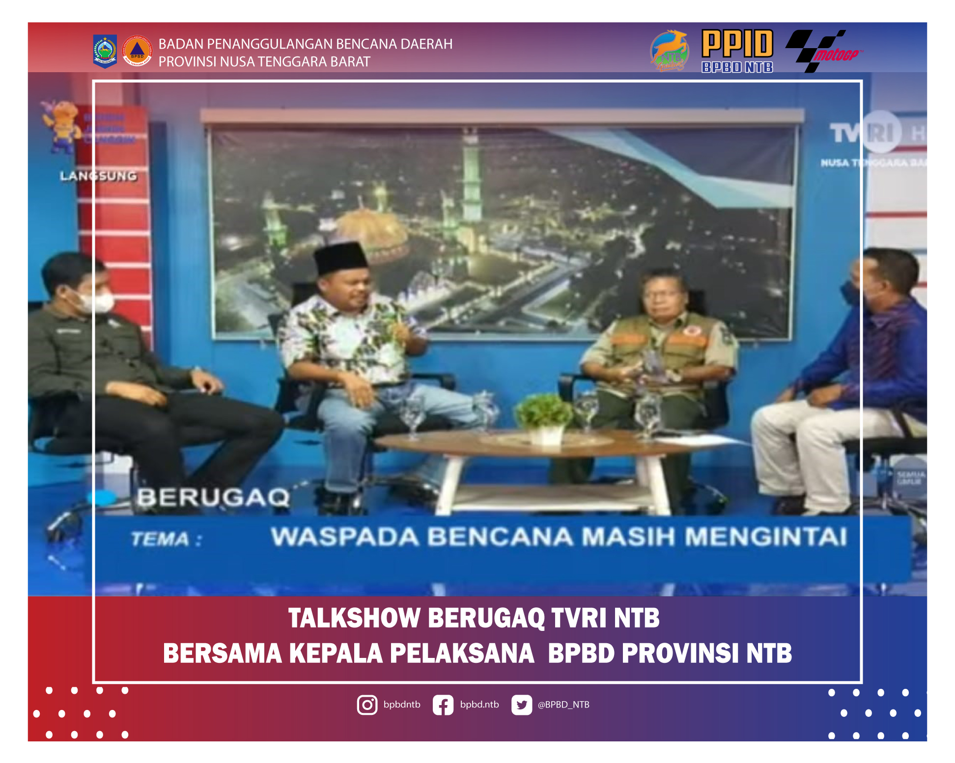 Talkshow Berugaq TVRI NTB Bersama Kepala Pelaksana BPBD Provinsi NTB