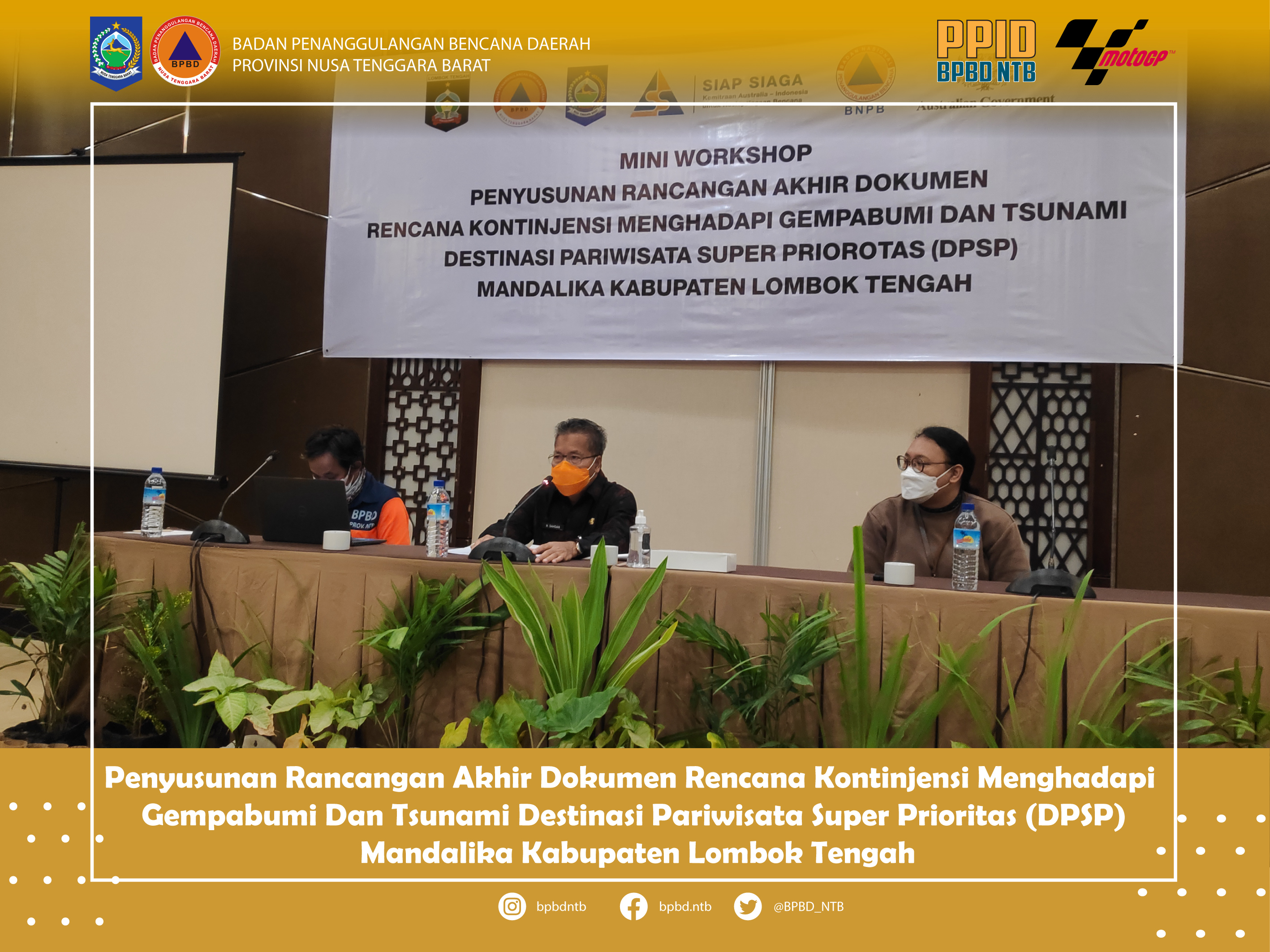 Penyusunan Rancangan Akhir Dokumen Rencana Kontinjensi Menghadapi Gempabumi Dan Tsunami Destinasi Pariwisata Super Prioritas (DPSP) Mandalika Kabupaten Lombok Tengah