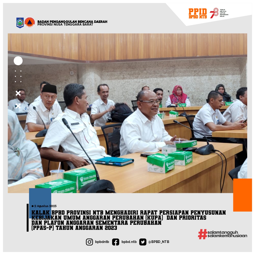 Kalak BPBD Provinsi NTB menghadiri Rapat Persiapan Penyusunan Kebijakan Umum Anggaran Perubahan (KUPA) dan Prioritas dan Plafon Anggaran Sementara Perubahan (PPAS-P) Tahun Anggaran 2023