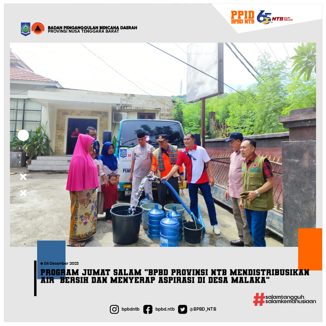 Program Jumat Salam “BPBD Provinsi NTB mendistribusikan air  bersih dan menyerap aspirasi di Desa Malaka”