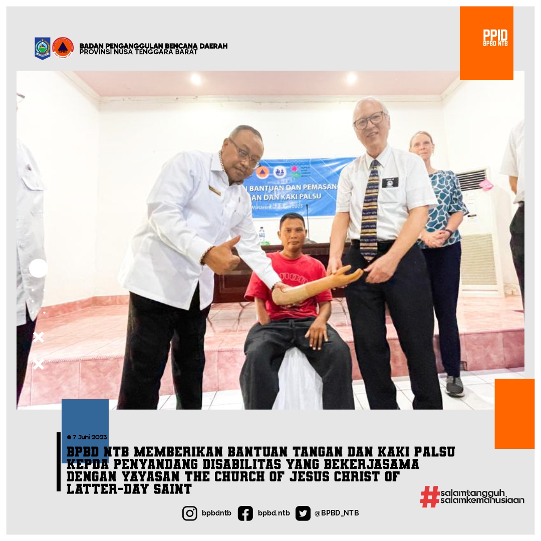 BPBD NTB Memberikan Bantuan Tangan dan Kaki Palsu kepada Penyandang Disabilitas yang Bekerjasama dengan Yayasan The Church of Jesus Christ of Latter-Day Saint