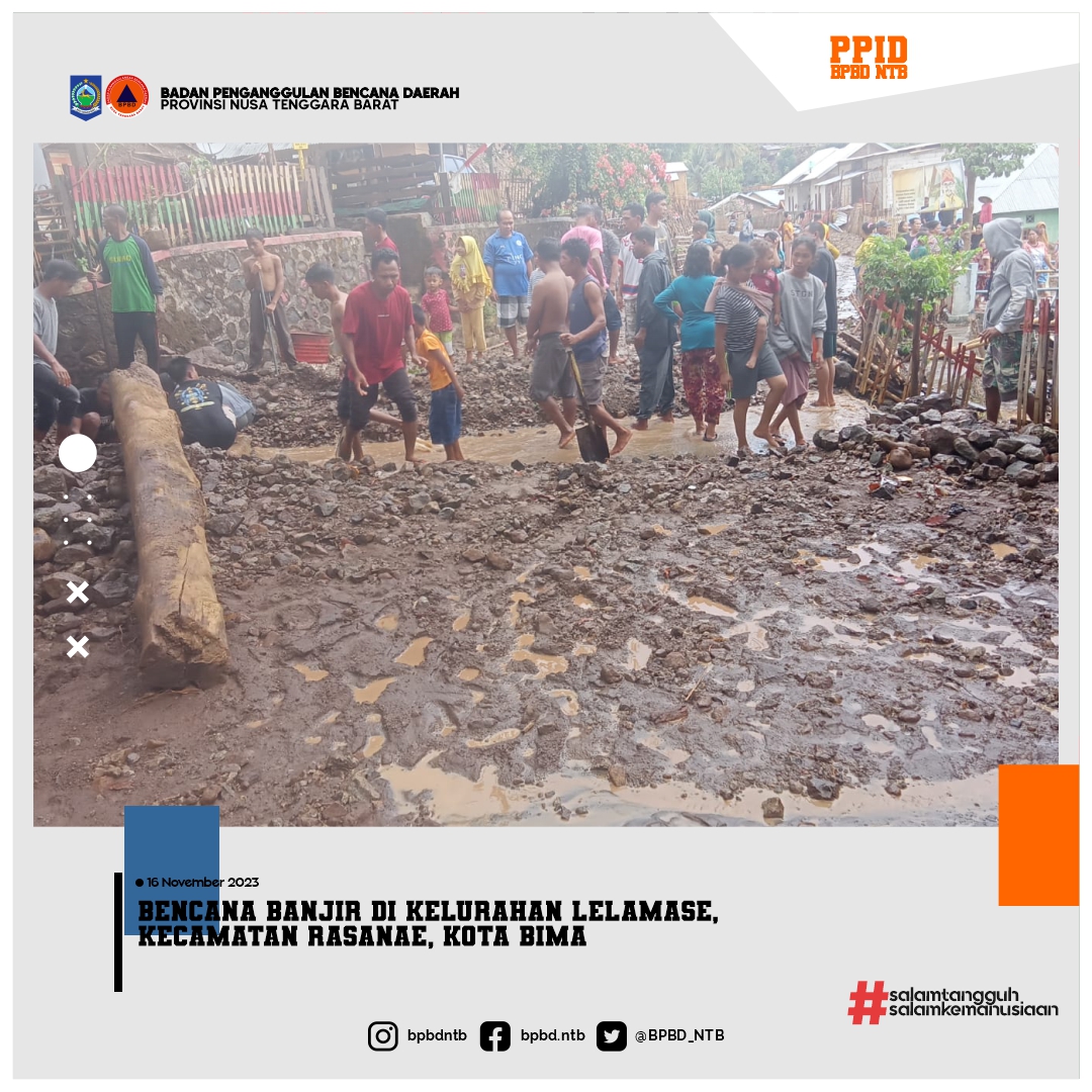 Bencana Banjir di Kelurahan Lelamase, Kecamatan Rasanae, Kota Bima.