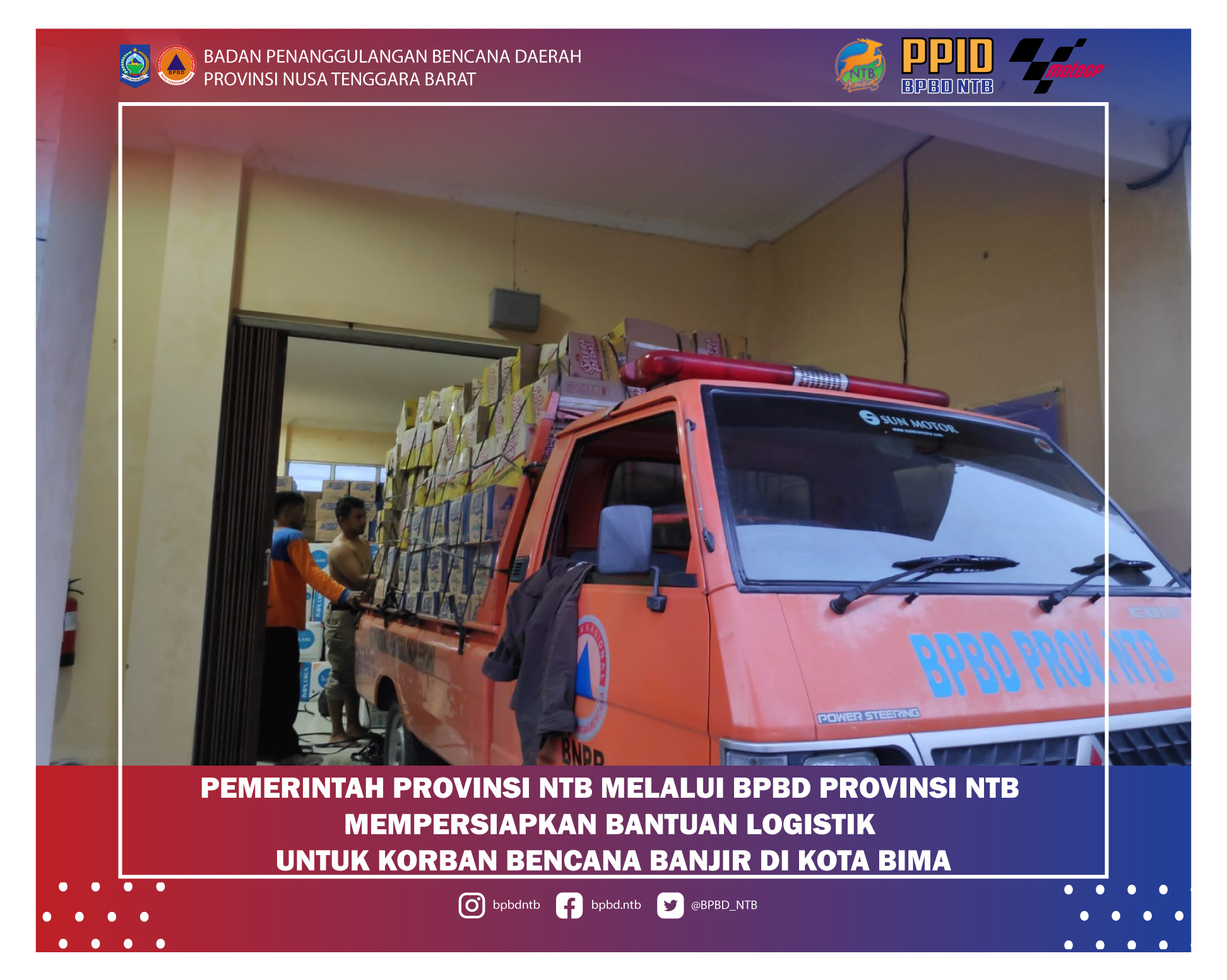 Pemerintah Provinsi NTB Melalui BPBD Provinsi NTB Mempersiapkan Bantuan Logistik Untuk Korban Bencana Banjir Di Kota Bima