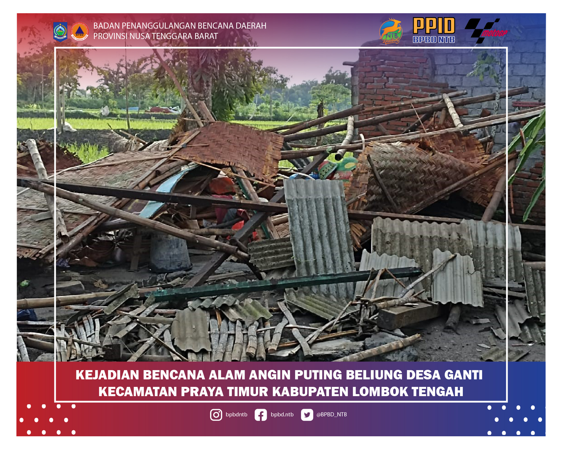 Laporan Kejadian Bencana Alam Angin Puting Beliung Kabupaten Lombok Tengah (Sabtu, 18 Desember 2021)