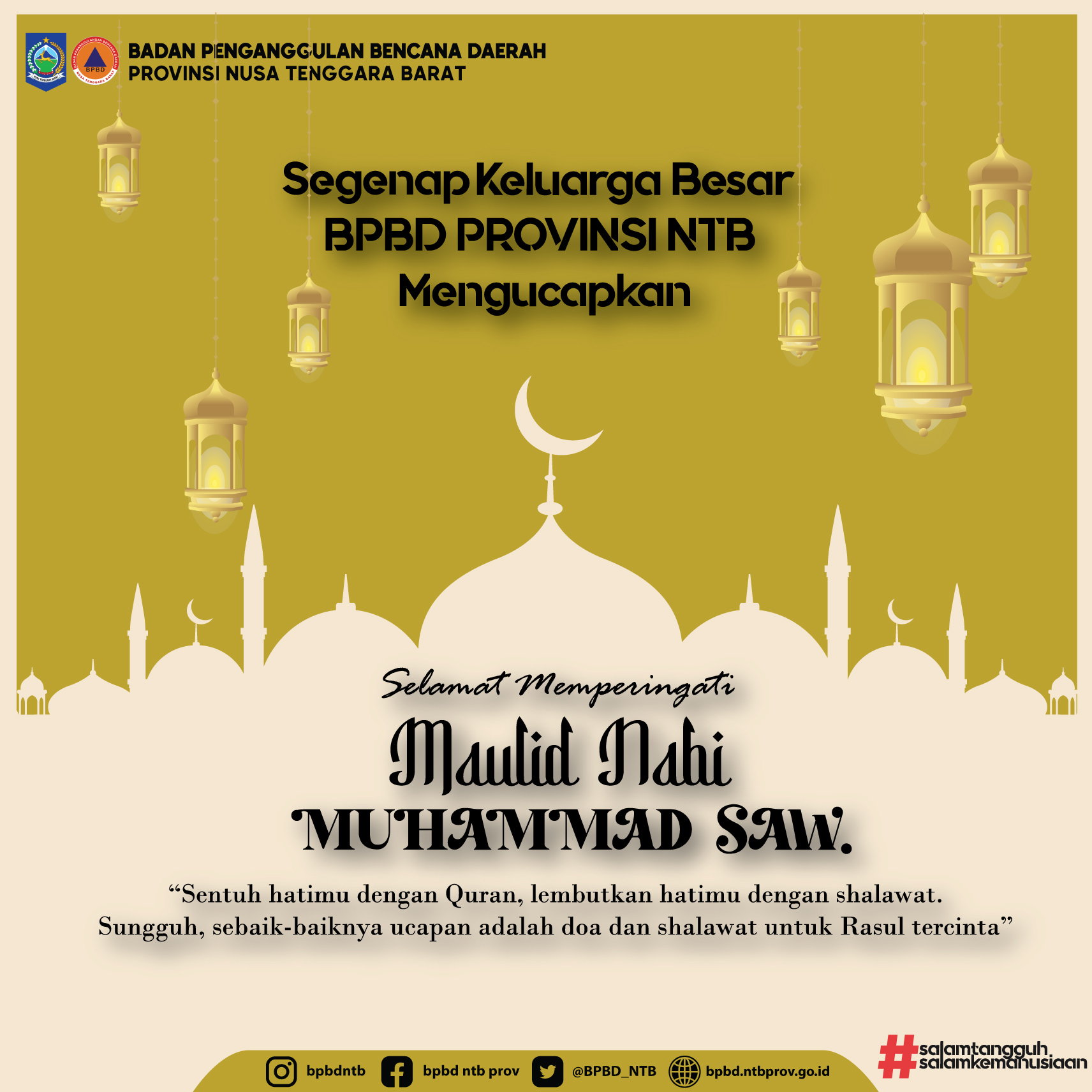 Kami Segenap Keluarga Besar BPBD Provinsi NTB Mengucapkan Selamat Memperingati Maulid Nabi Muhammad SAW