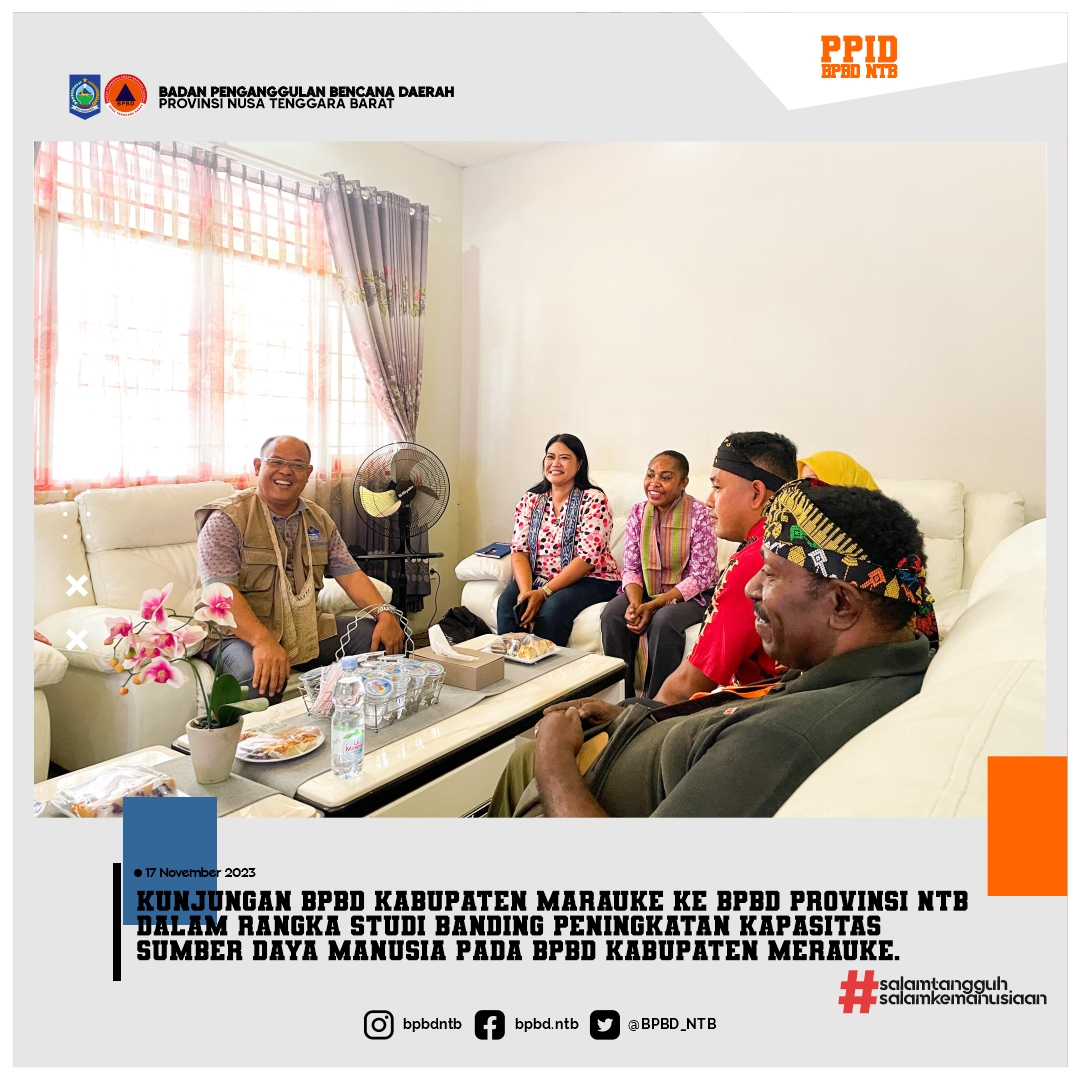 Kunjungan BPBD Kabupaten Marauke ke BPBD Provinsi NTB dalam Rangka Studi Banding peningkatan Kapasitas Sumber Daya Manusia pada BPBD Kabupaten Merauke