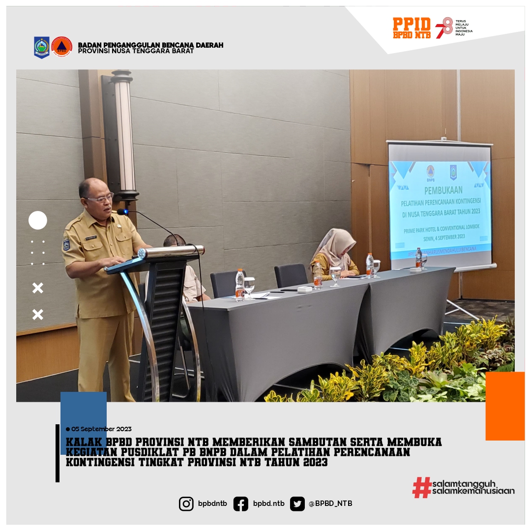 Kalak BPBD Provinsi NTB memberikan Sambutan serta Membuka Kegiatan Pusdiklat PB BNPB dalam Pelatihan Perencanaan Kontingensi Tingkat Provinsi NTB Tahun 2023