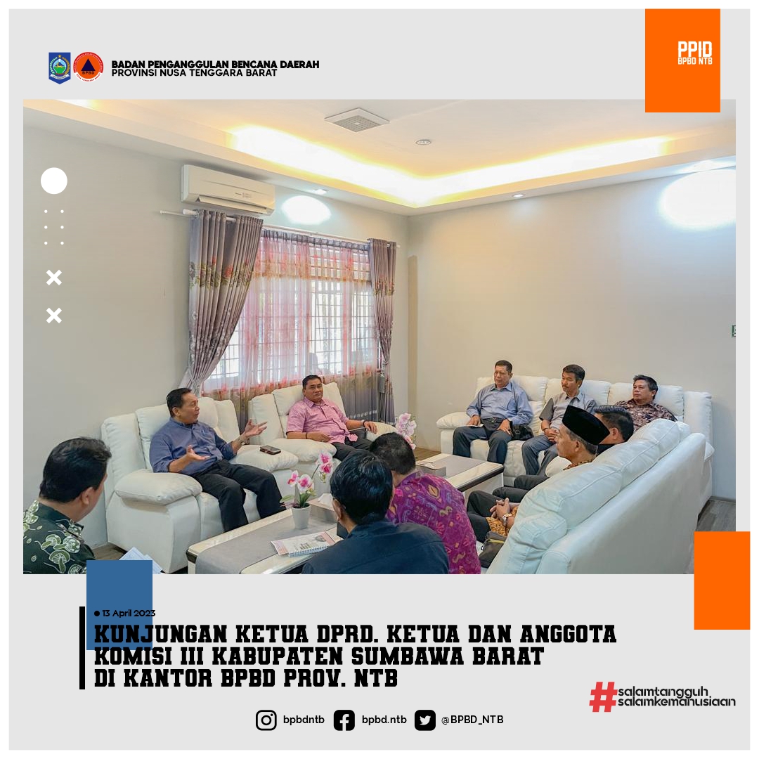 Kunjungan Ketua DPRD. Ketua Komisi III Kabupaten Sumbawa Barat Ke BPBD Provinsi NTB