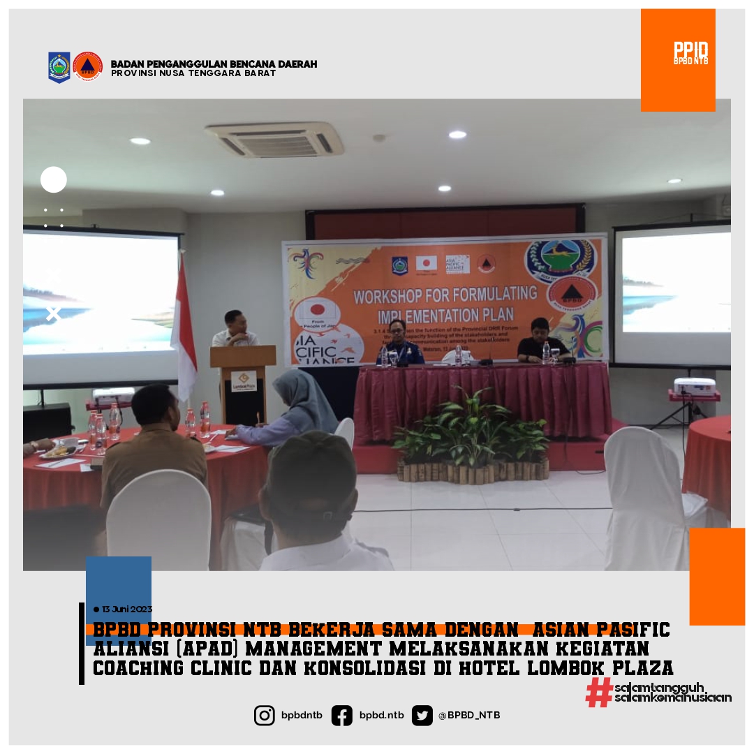 BPBD Provinsi NTB bekerja sama dengan  Asian Pasific  Aliansi (APAD) Management melaksanakan kegiatan  coaching clinic dan konsolidasi