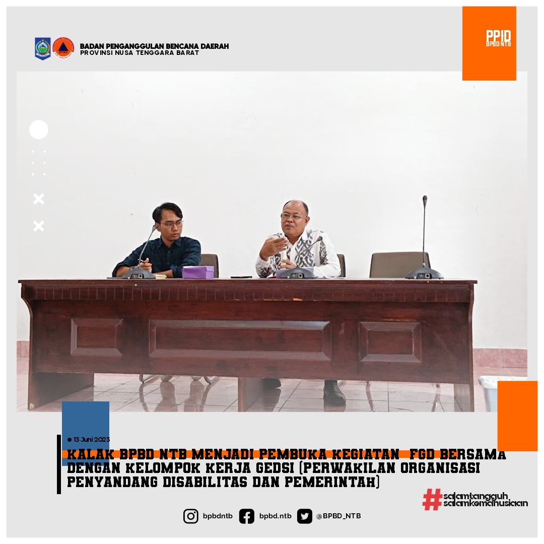 pembukaan Kegiatan Focus Discussion Group (FGD) pengarustamaan GEDSI dalam Penanggulangan Bencana bersama dengan Kelompok Kerja Gender Equality and Social Inclusion (GEDSI)